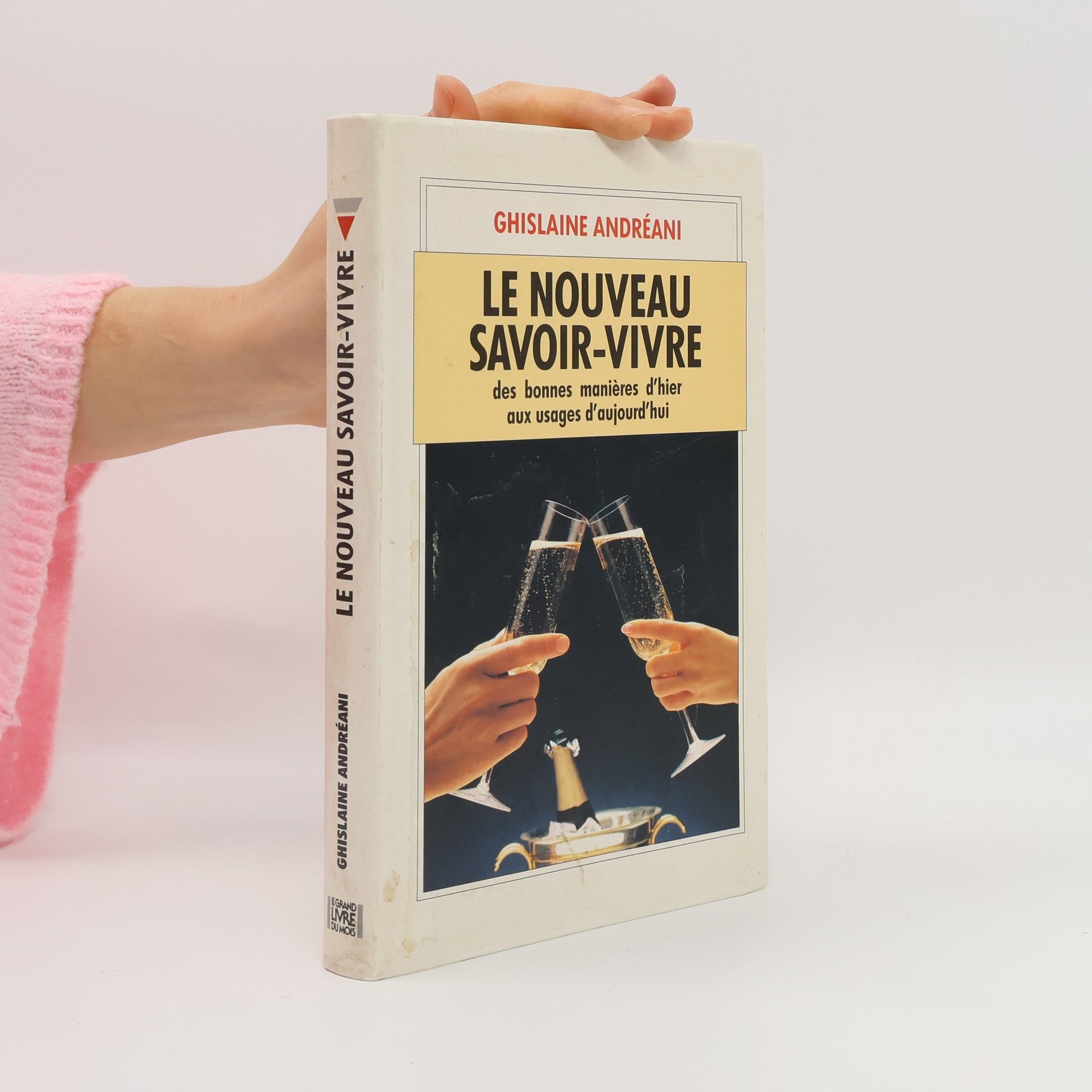 Ghislaine Andréani Le nouveau savoir-vivre des bonnes manieres d'hier aux usages d'aujourd'hui
