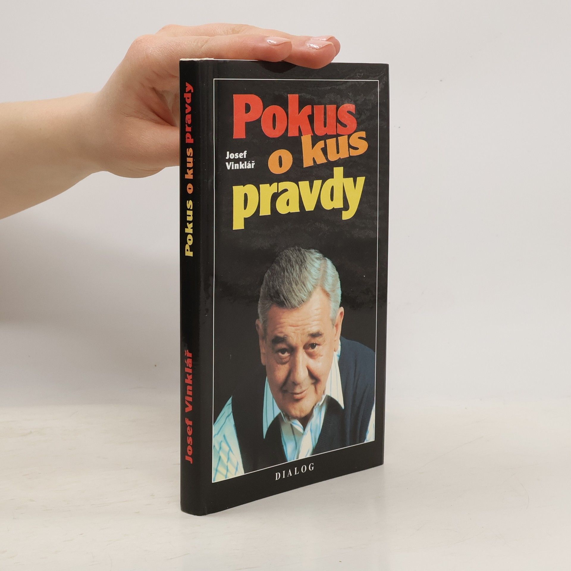 Josef Vinklář Pokus o kus pravdy