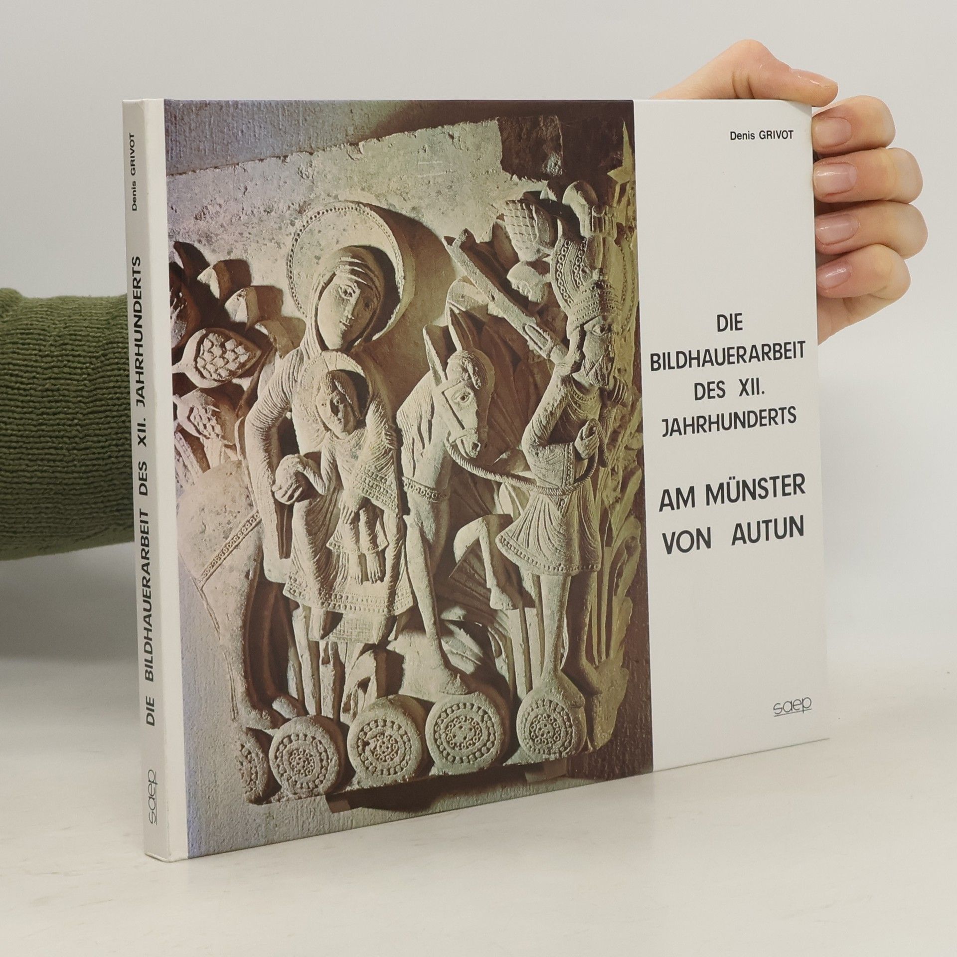 Denis Grivot Die Bildhauerarbeit des XII. Jahrhunderts Am Münster von Autun