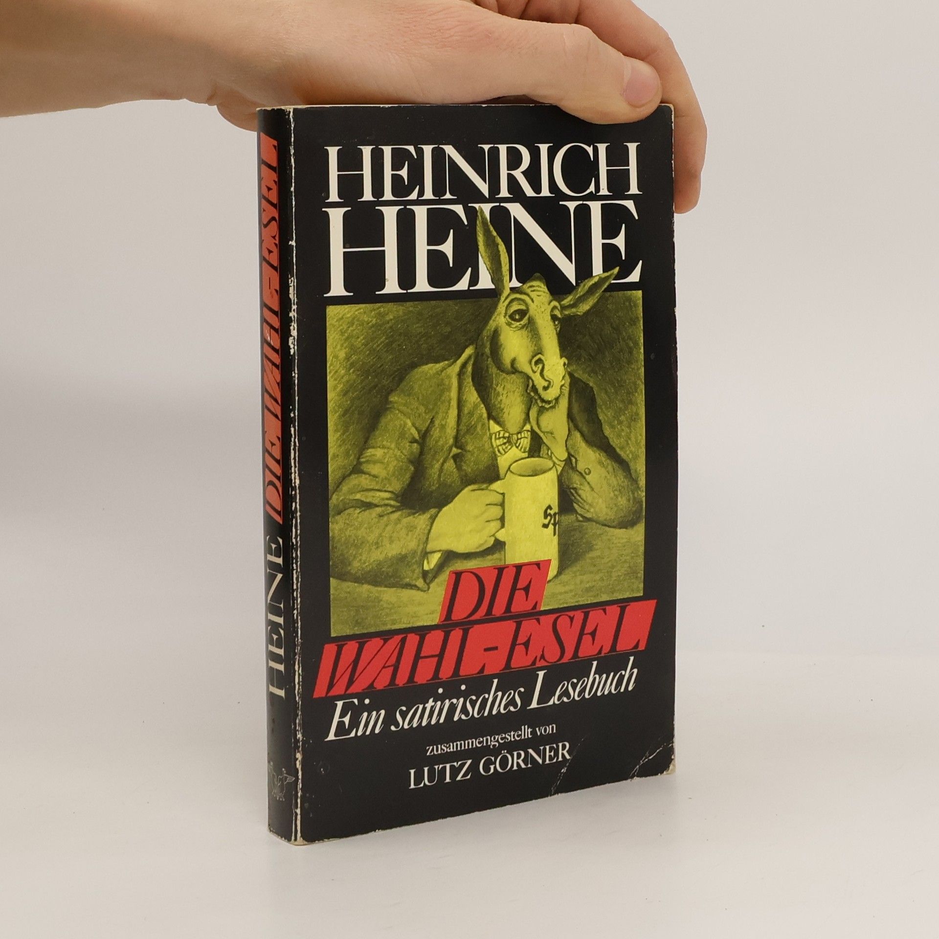 Heinrich Heine Die Wahl - Esel. Ein satirisches Lesebuch.