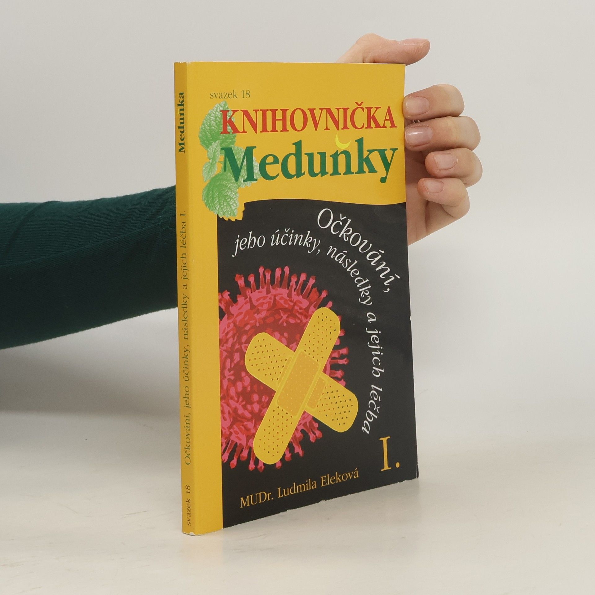 Ludmila Eleková Očkování, jeho účinky, následky a jejich léčba I.