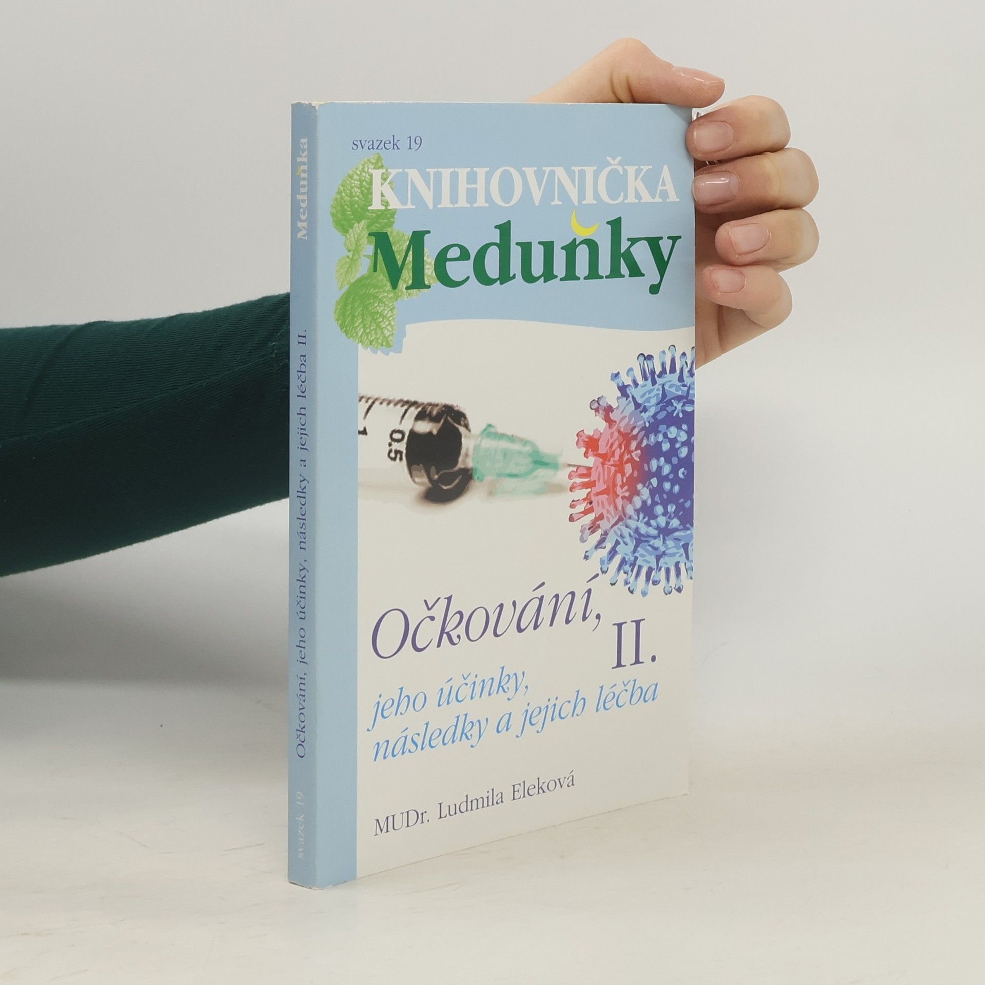 Ludmila Eleková Očkování, jeho účinky, následky a jejich léčba II.