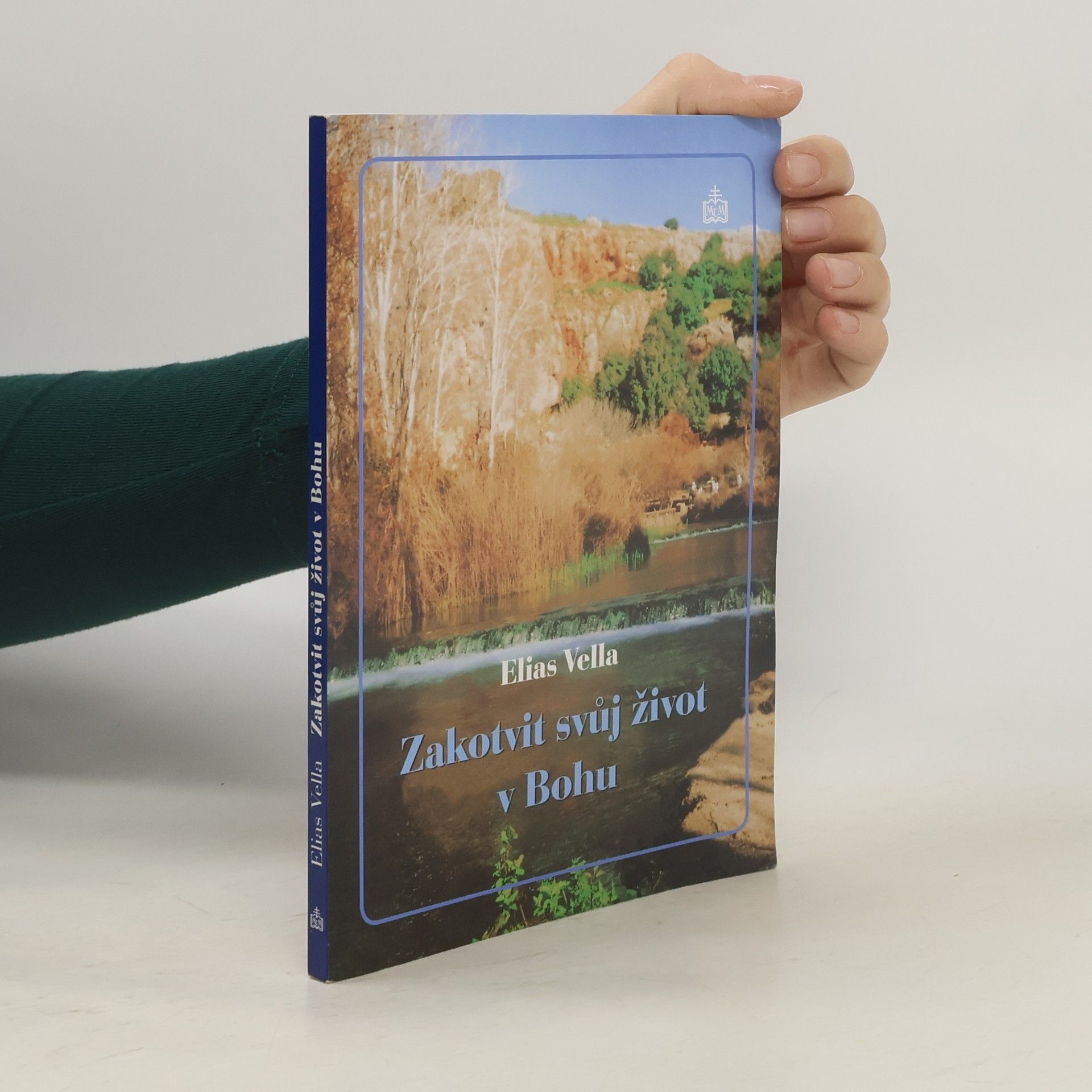 Elias Vella Zakotvit svůj život v Bohu : rekolekce