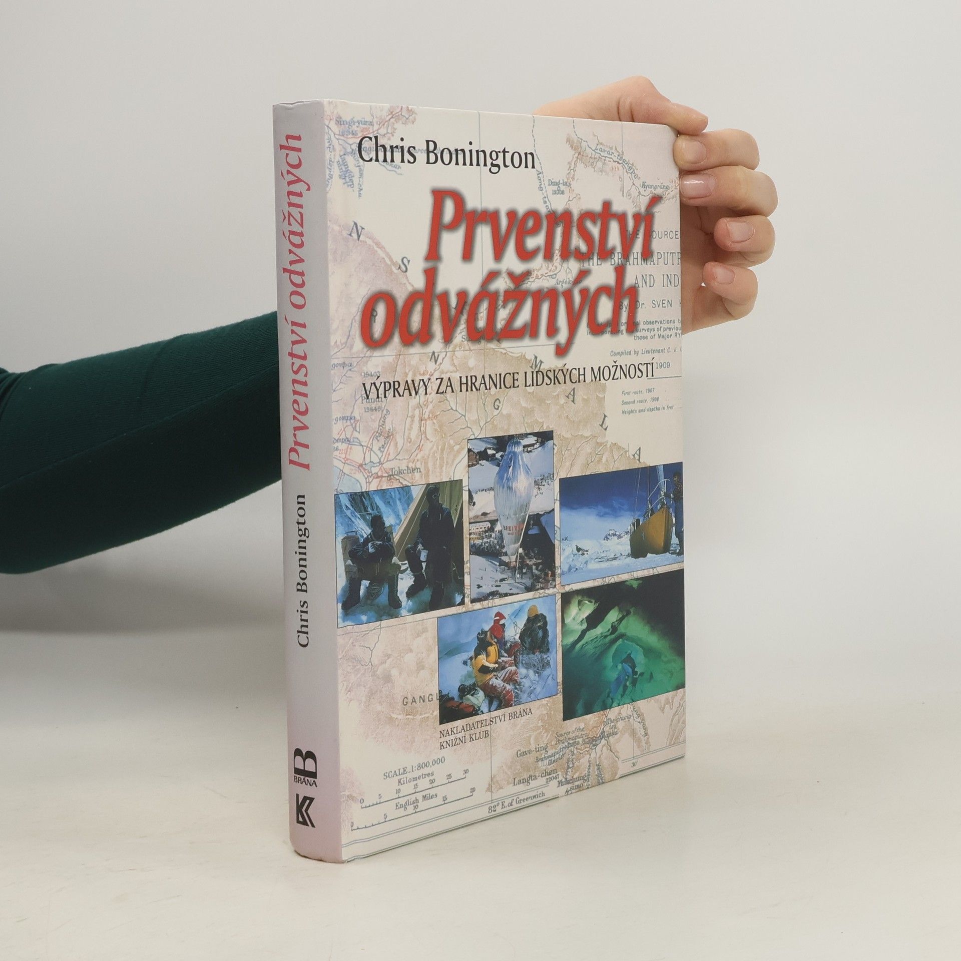 Christian John Storey Bonington Prvenství odvážných. Výpravy za hranice lidských možností