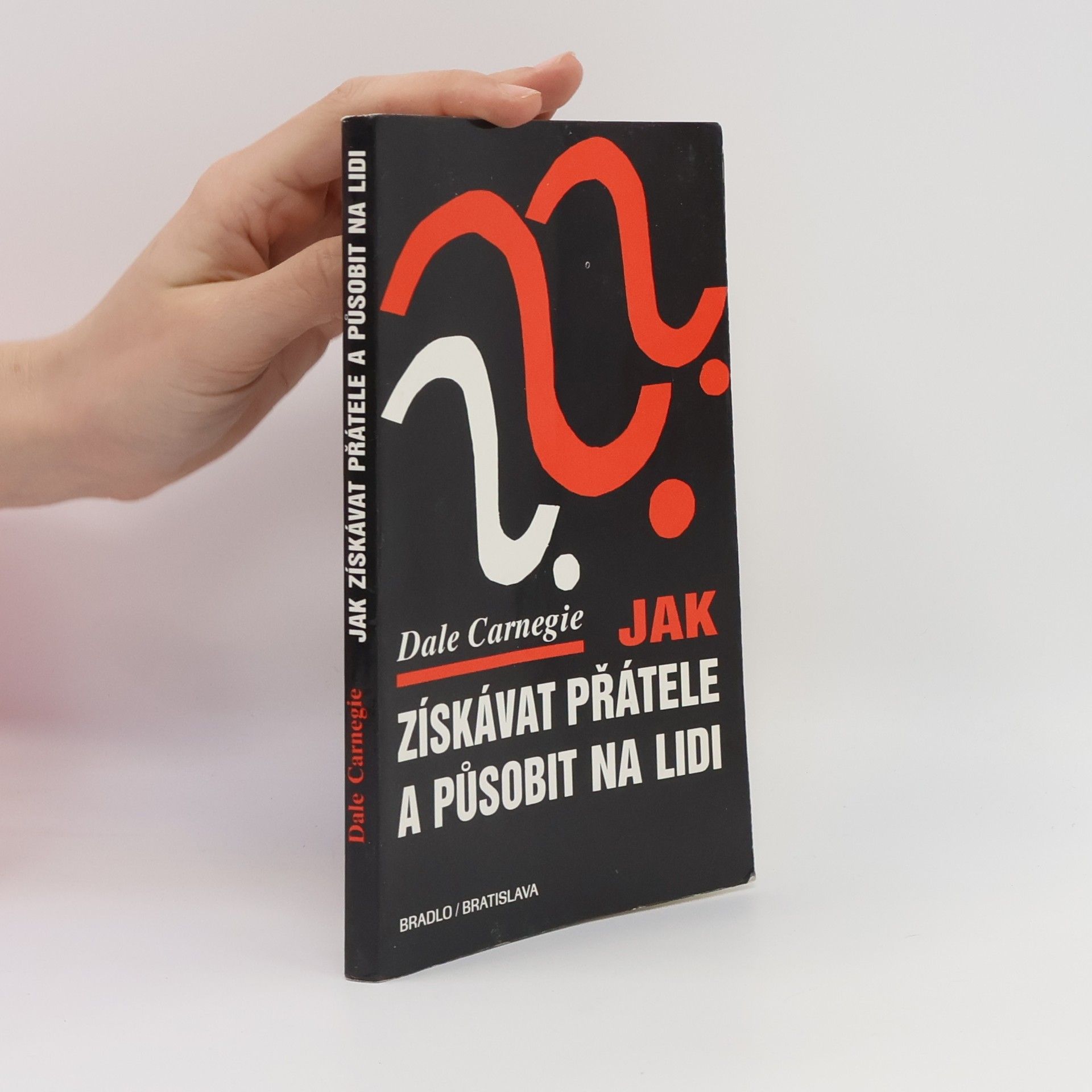 Dale Carnegie Jak získávat přátele a působit na lidi