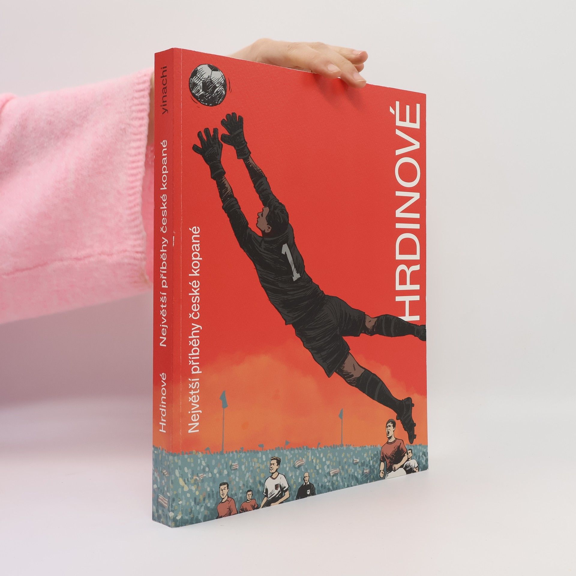 Ondřej Fuczik Hrdinové. Největší příběhy české kopané