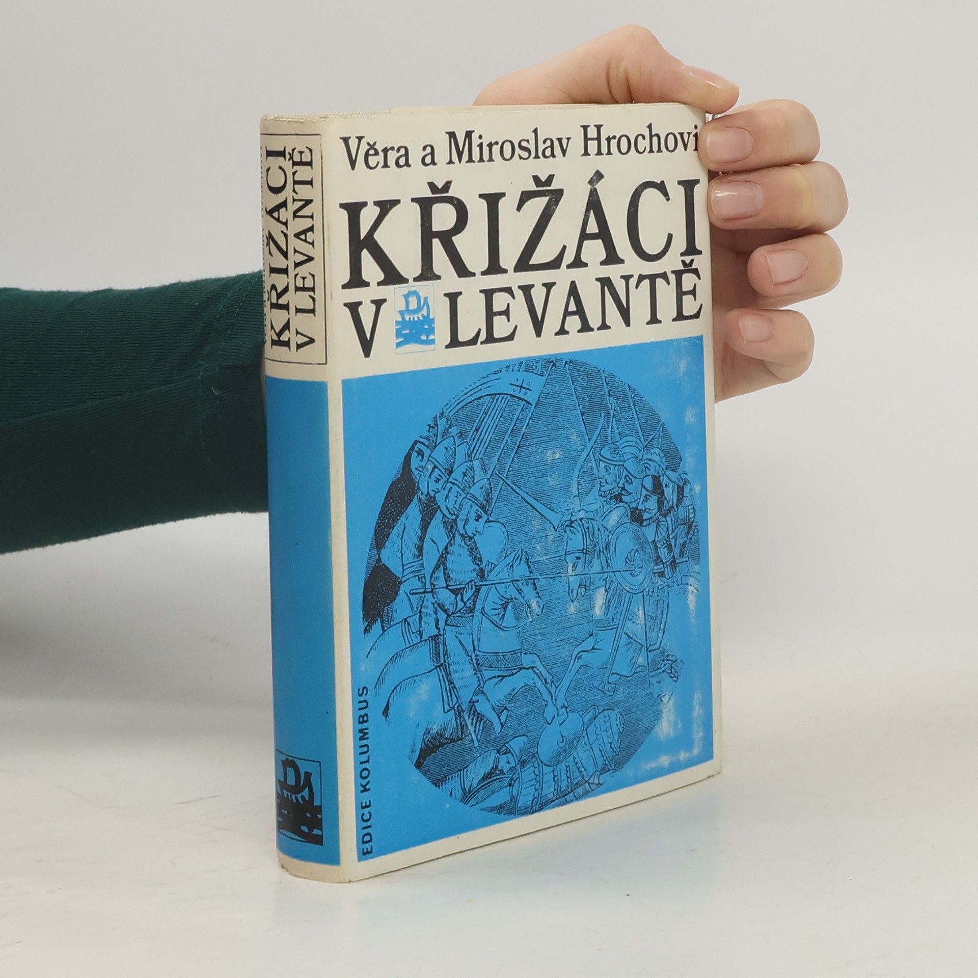 Věra Hrochová Křižáci v Levantě