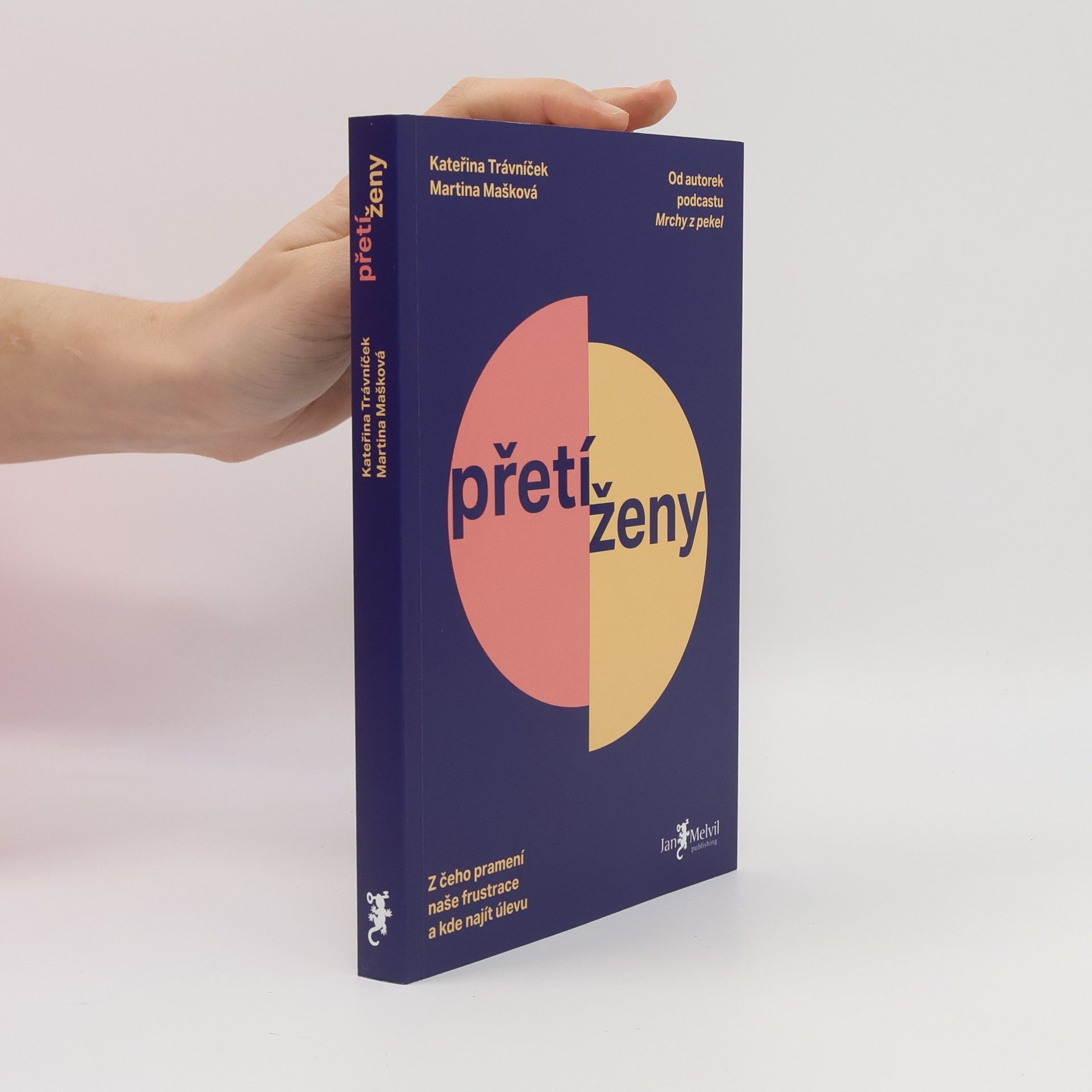 Kateřina Trávníček Přetíženy: z čeho pramení naše frustrace a kde najít úlevu