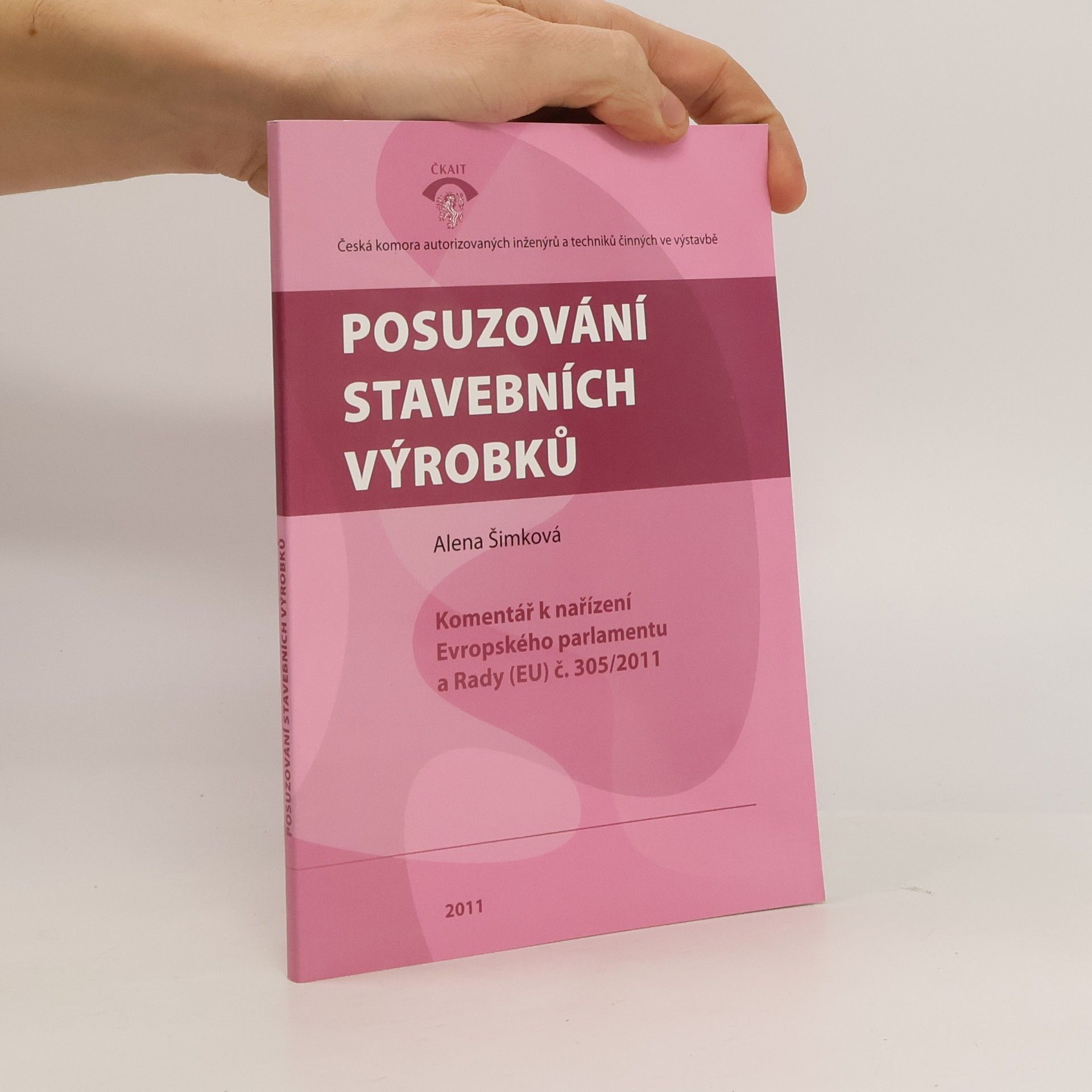 Alena Šimková Posuzování stavebních výrobků. Komentář k nařízení Evropského parlamentu a Rady (EU) č. 305