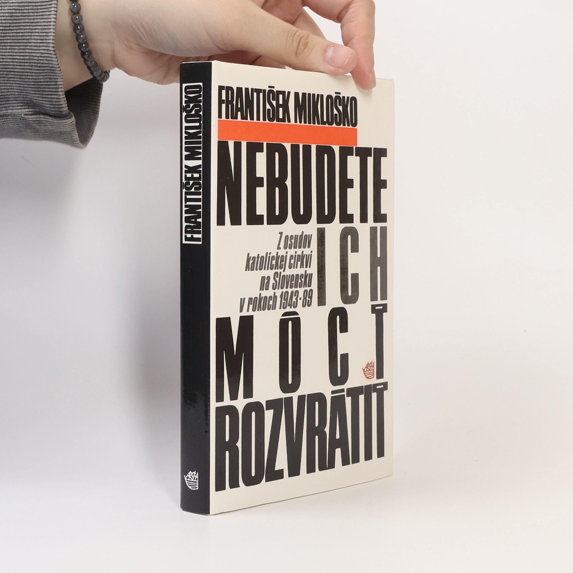 František Mikloško Nebudete ich môcť rozvrátiť