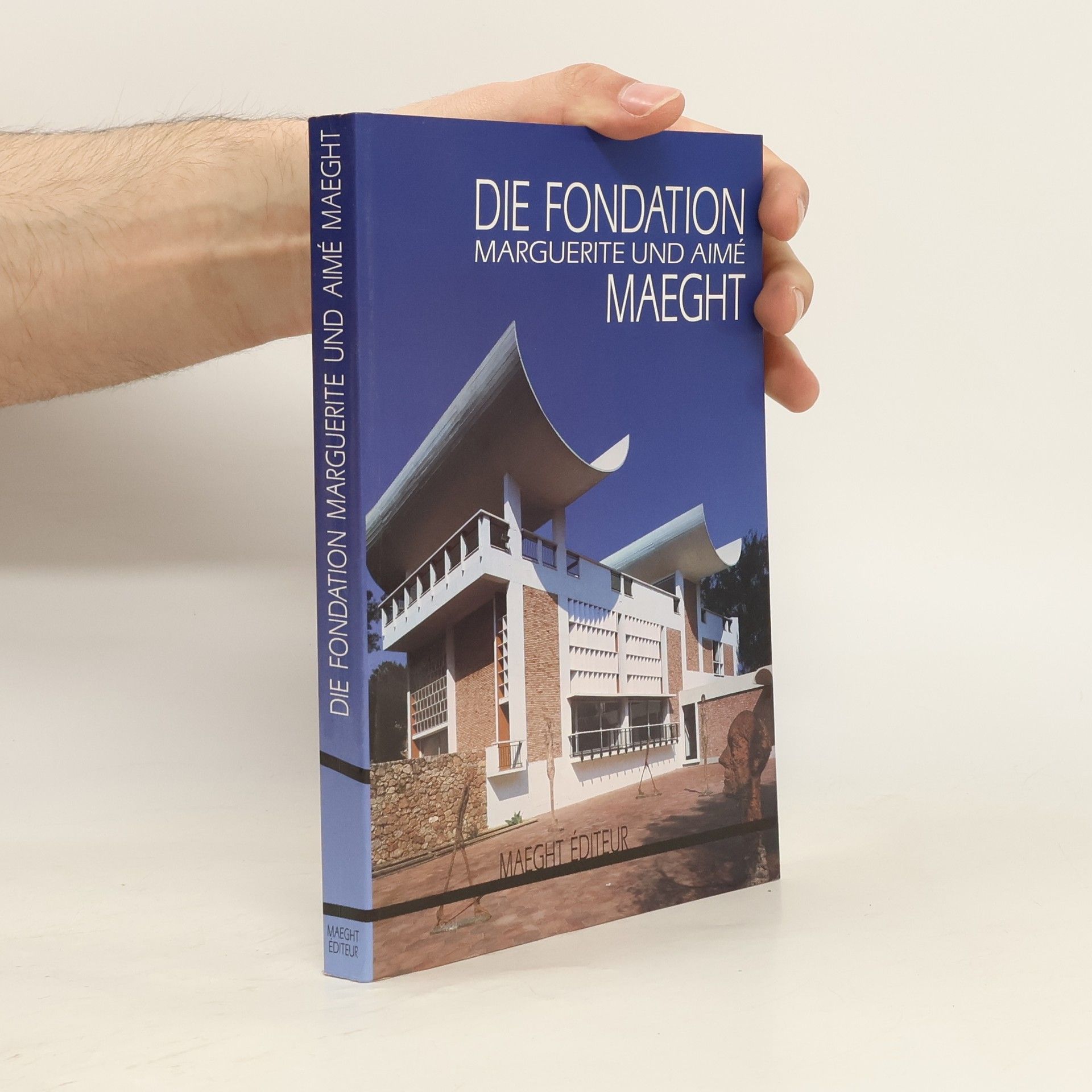 Collectif d'auteurs Die Fondation Marguerite und Aimé Maeght
