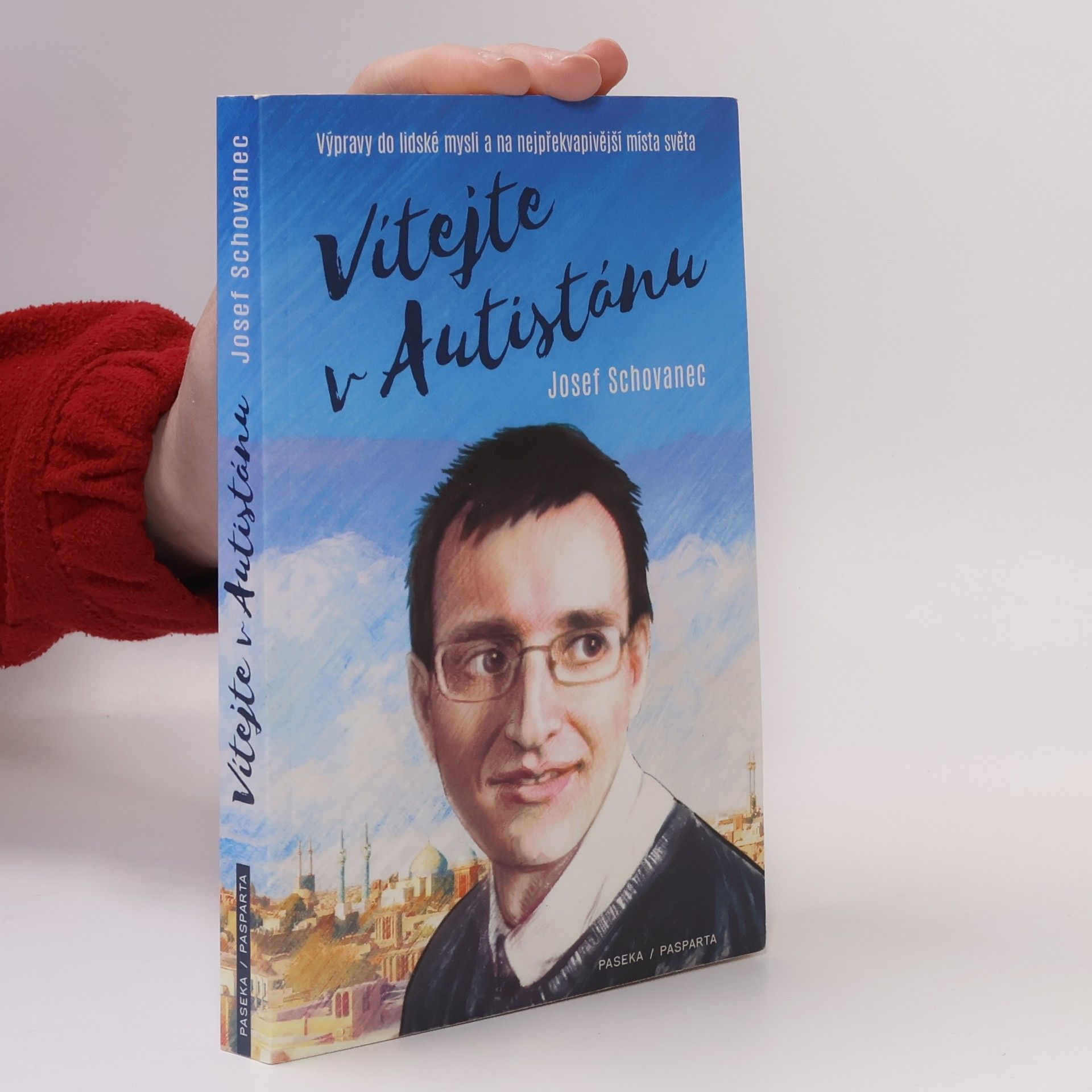 Josef Schovanec Vítejte v Autistánu: Výpravy do lidské mysli a na nejpřekvapivější místa světa