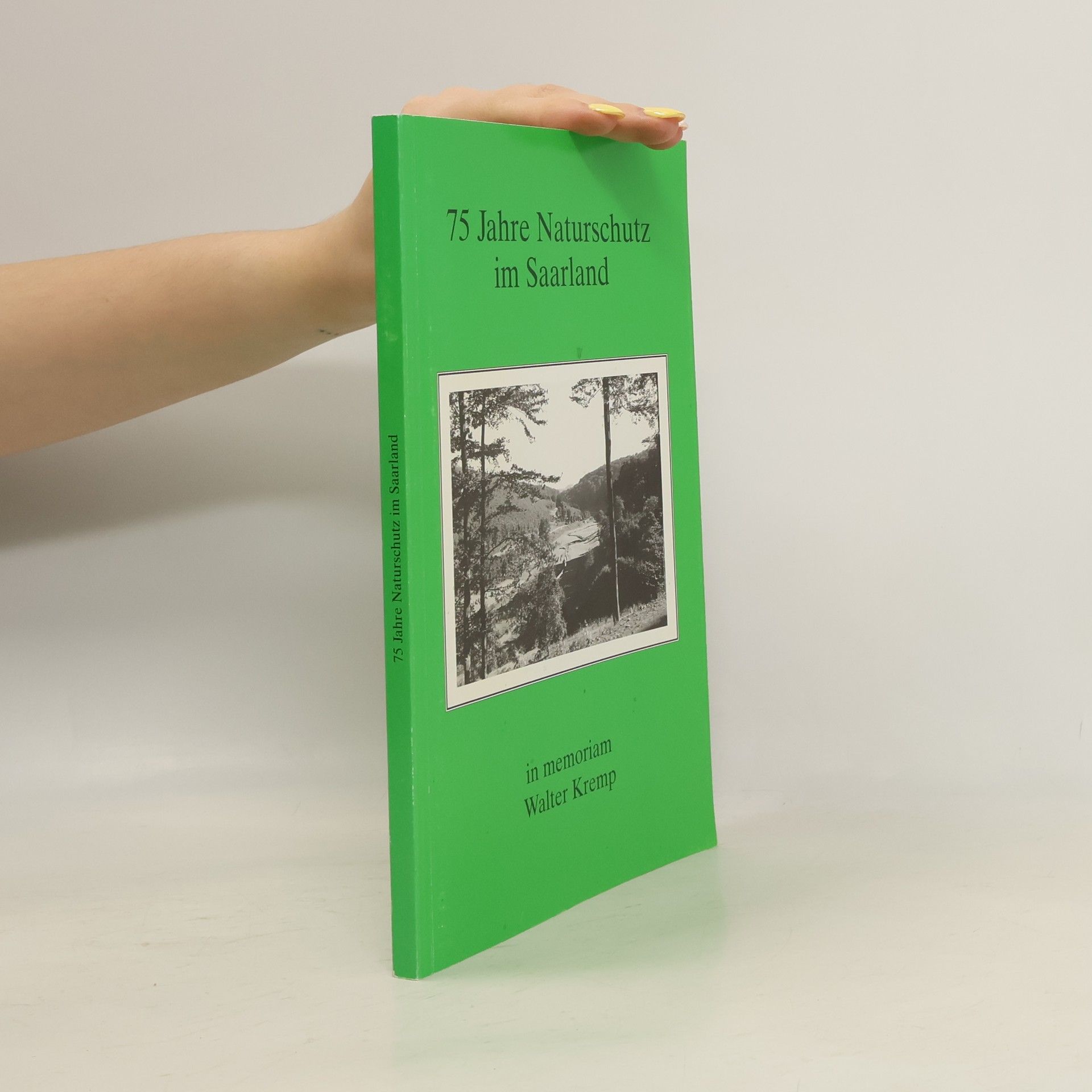 Autorenkollektiv 75 Jahre Naturschutz im Saarland