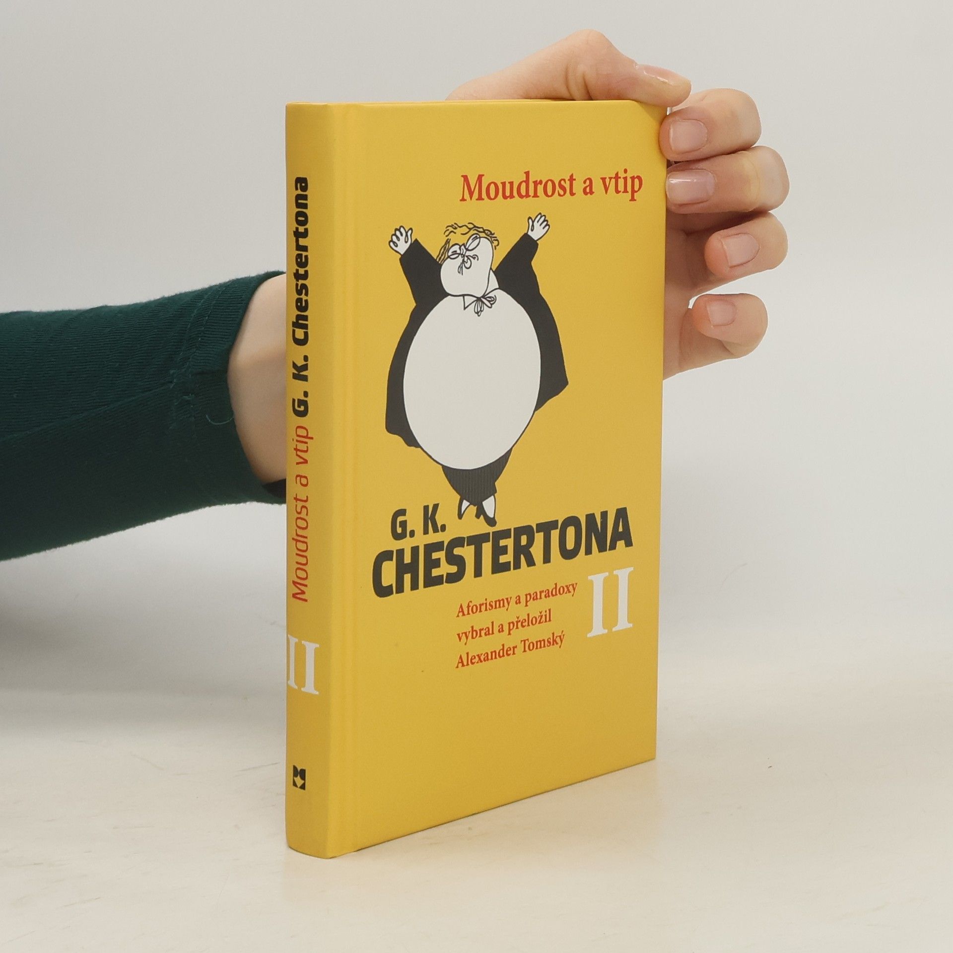 Alexander Tomský Moudrost a vtip G.K. Chestertona II - aforismy a paradoxy