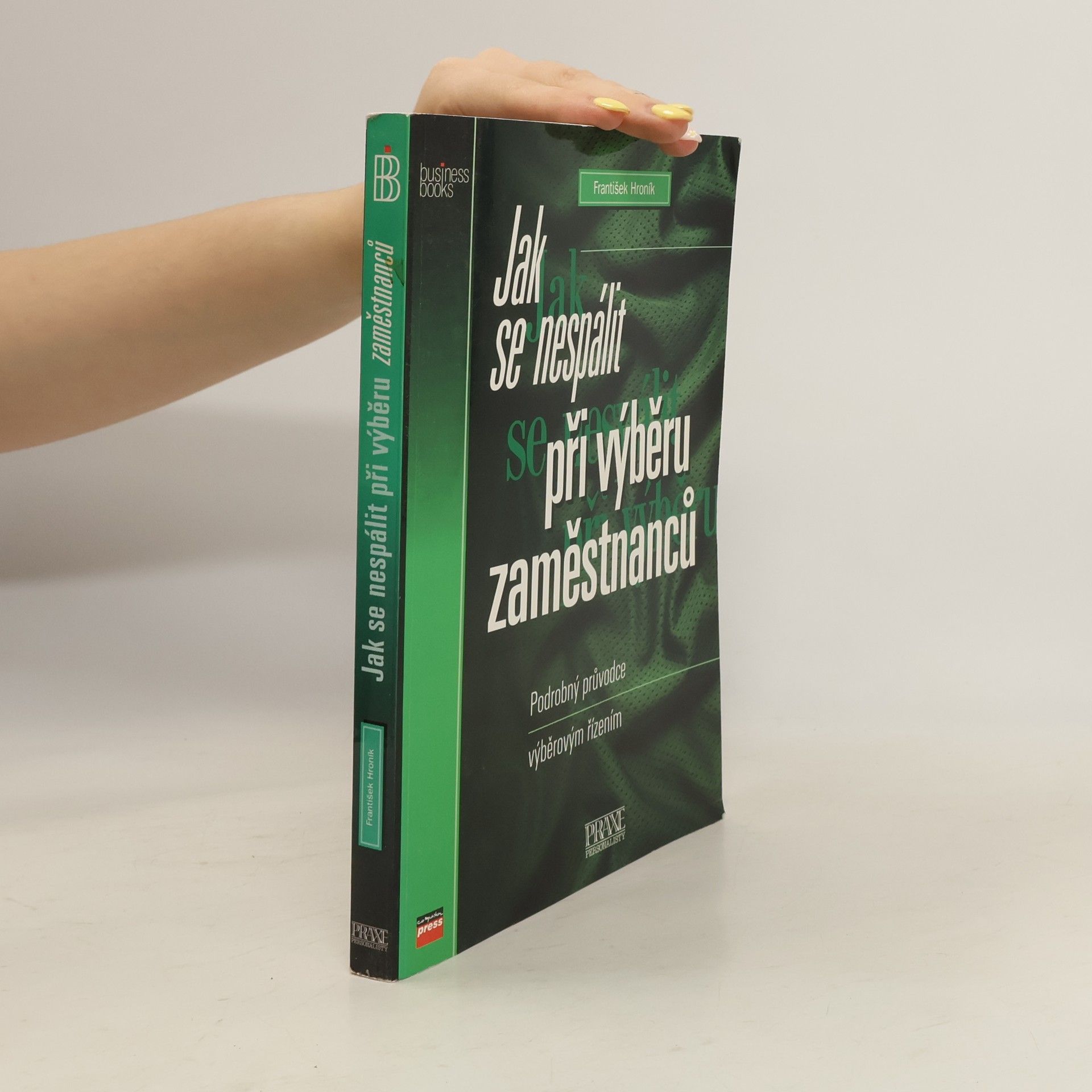 František Hroník Jak se nespálit při výběru zaměstnanců