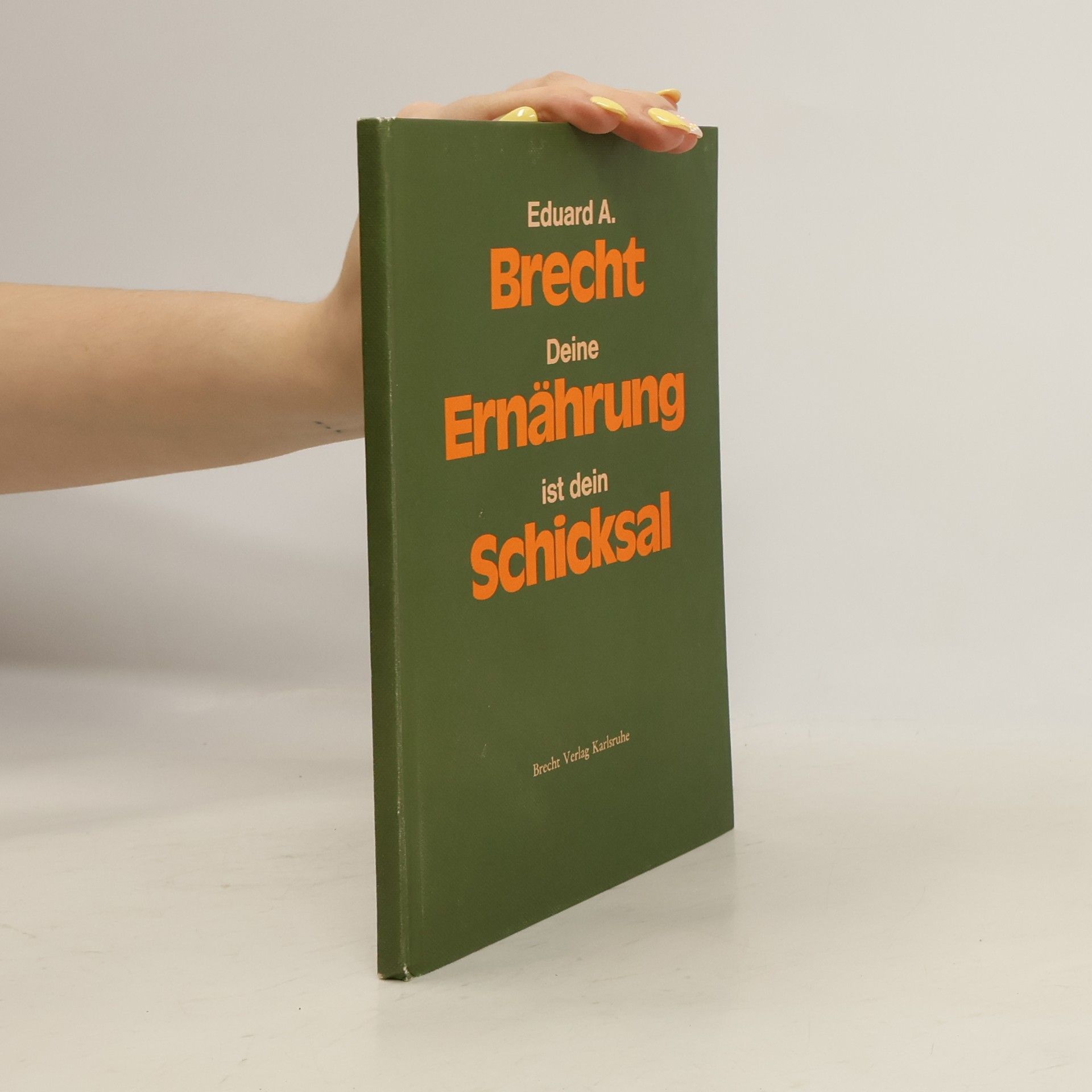 Eduard A. Brecht Deine Ernährung ist dein Schicksal