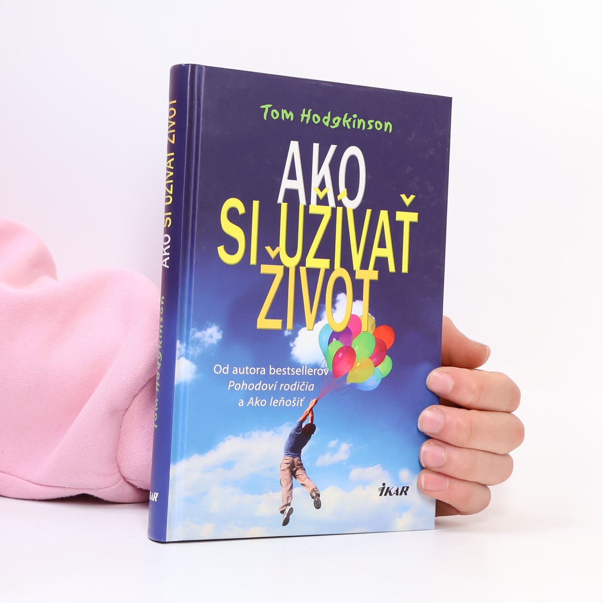 Tom Hodgkinson Ako si užívať život