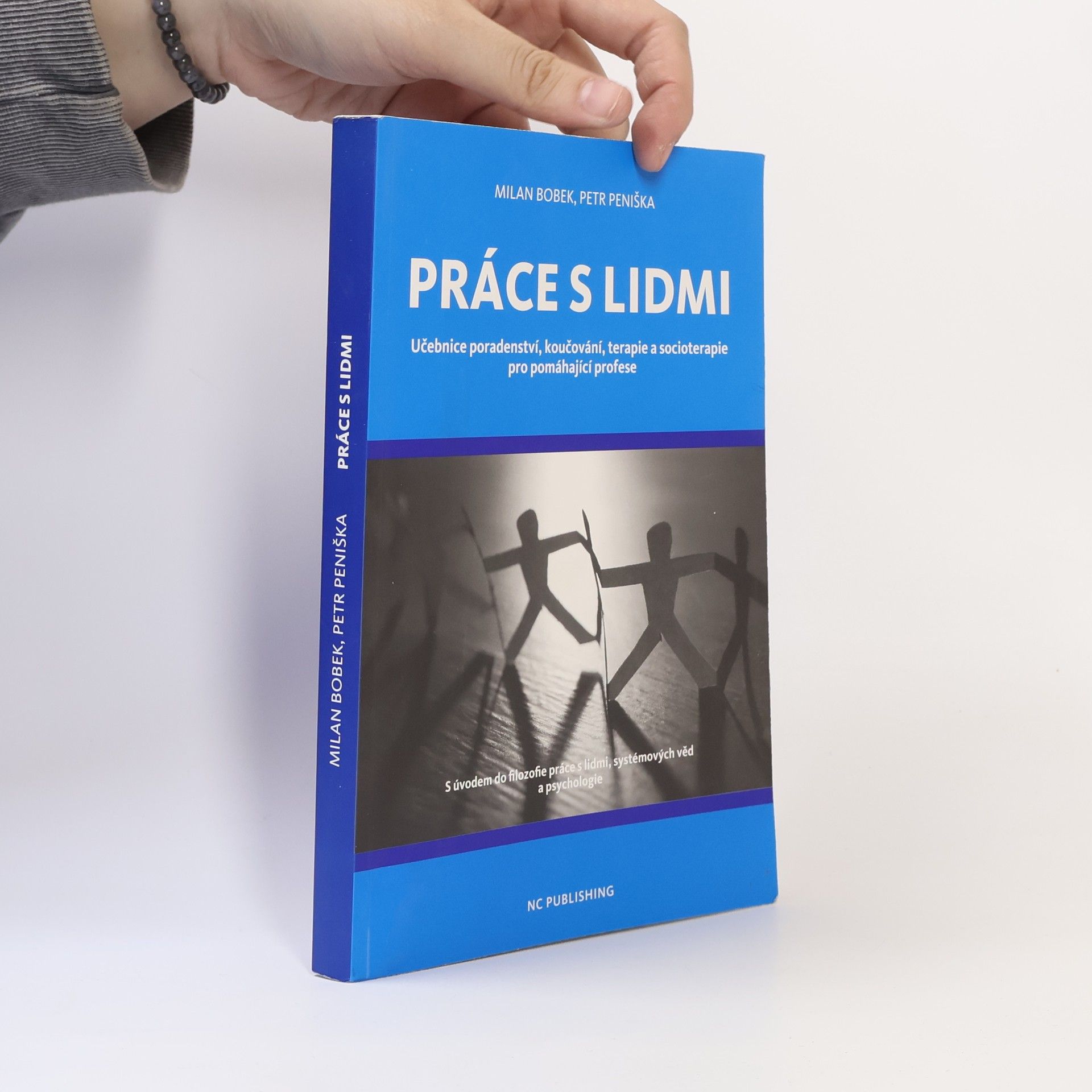 Petr Peniška Práce s lidmi: Učebnice poradenství, koučování, terapie a socioterapie pro pomáhající profese