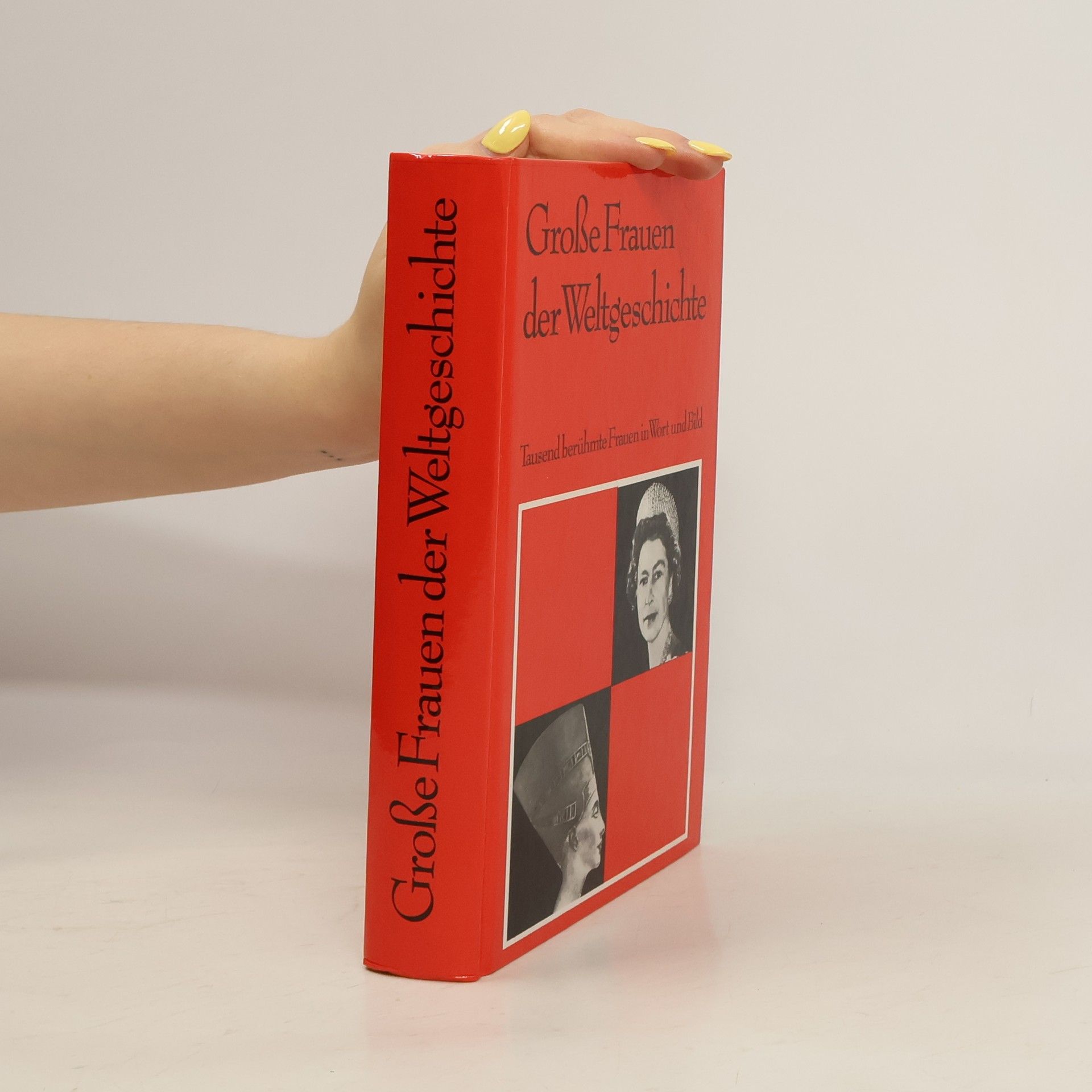 Erwin Angermayer Grosse Frauen der Weltgeschichte : tausend Biographien in Wort und Bild