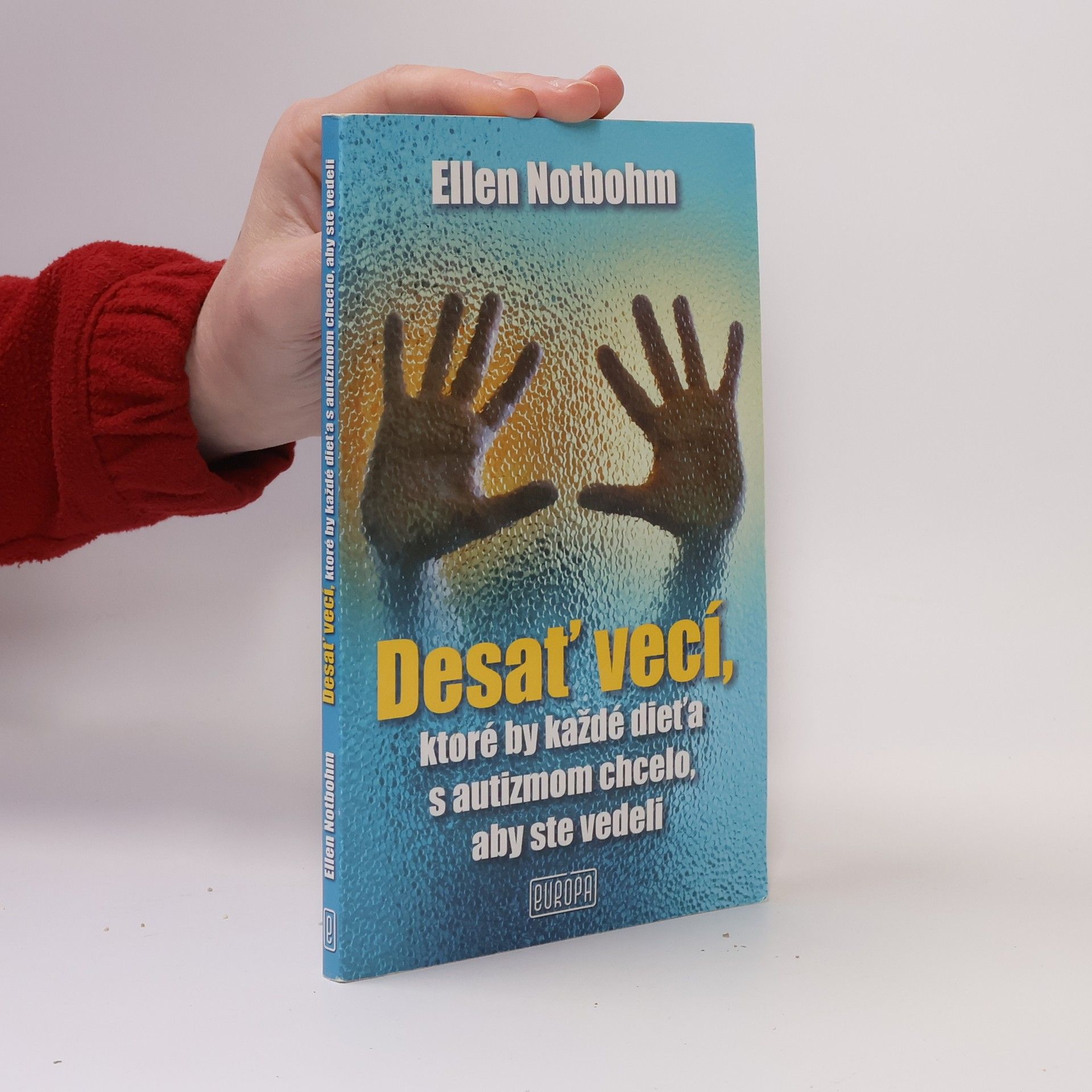 Ellen Notbohm Desať vecí, ktoré by každé dieťa s autizmom chcelo, aby ste vedeli