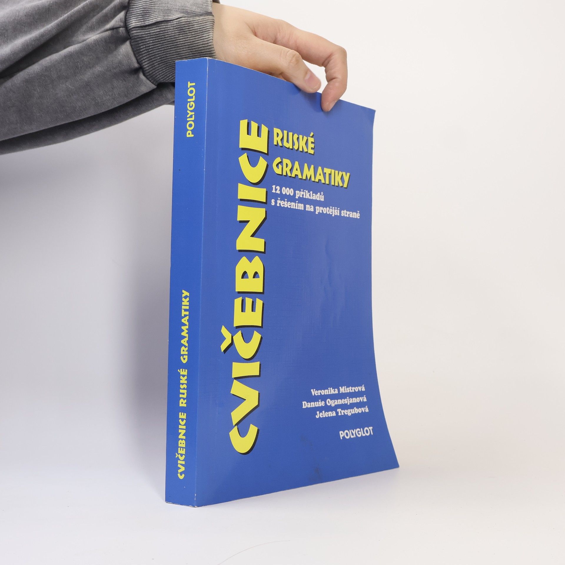 Veronika Mistrová Cvičebnice ruské gramatiky : 12 000 příkladů s řešením na protější straně