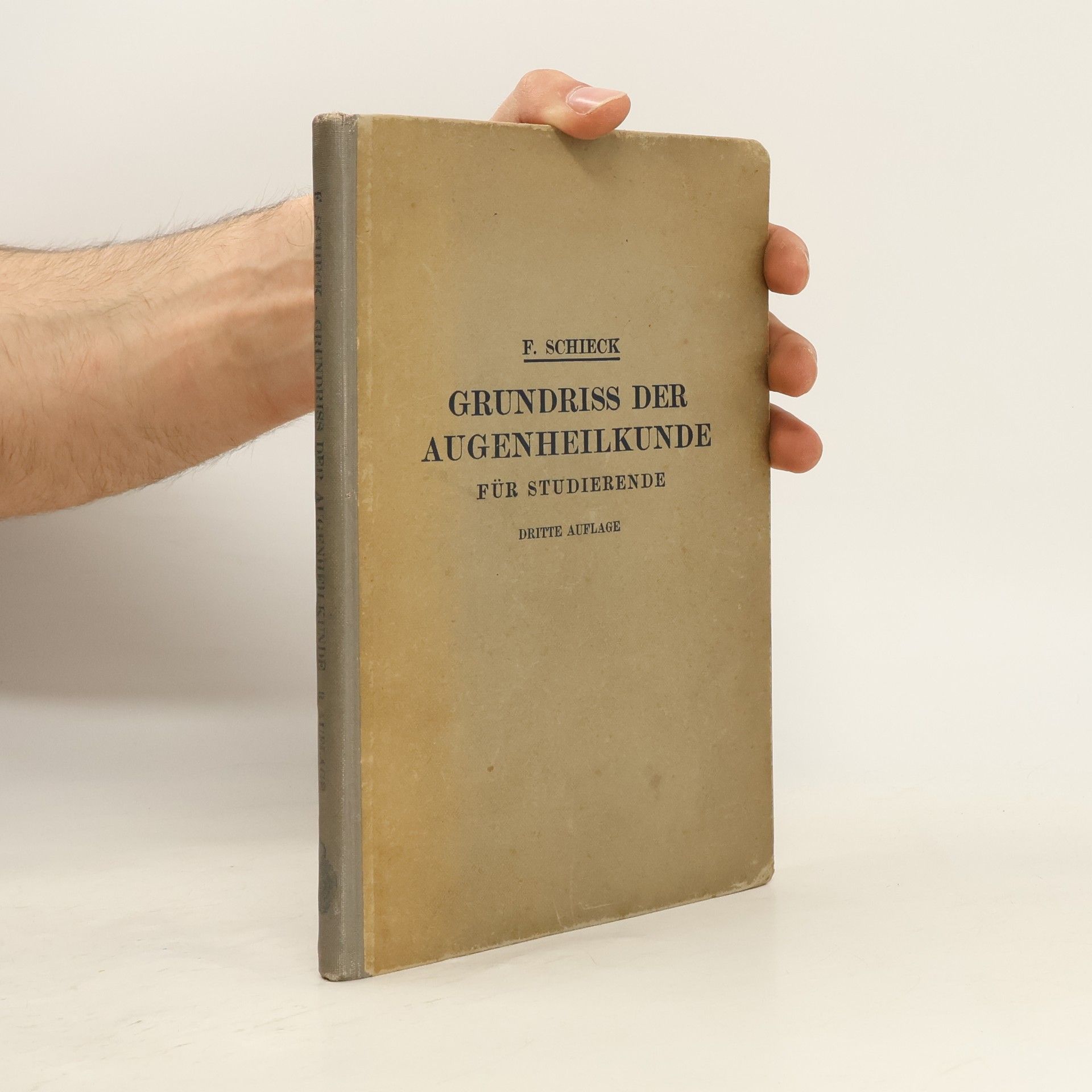 Franz Schieck Grundriss der Augenheilkunde für Studierende