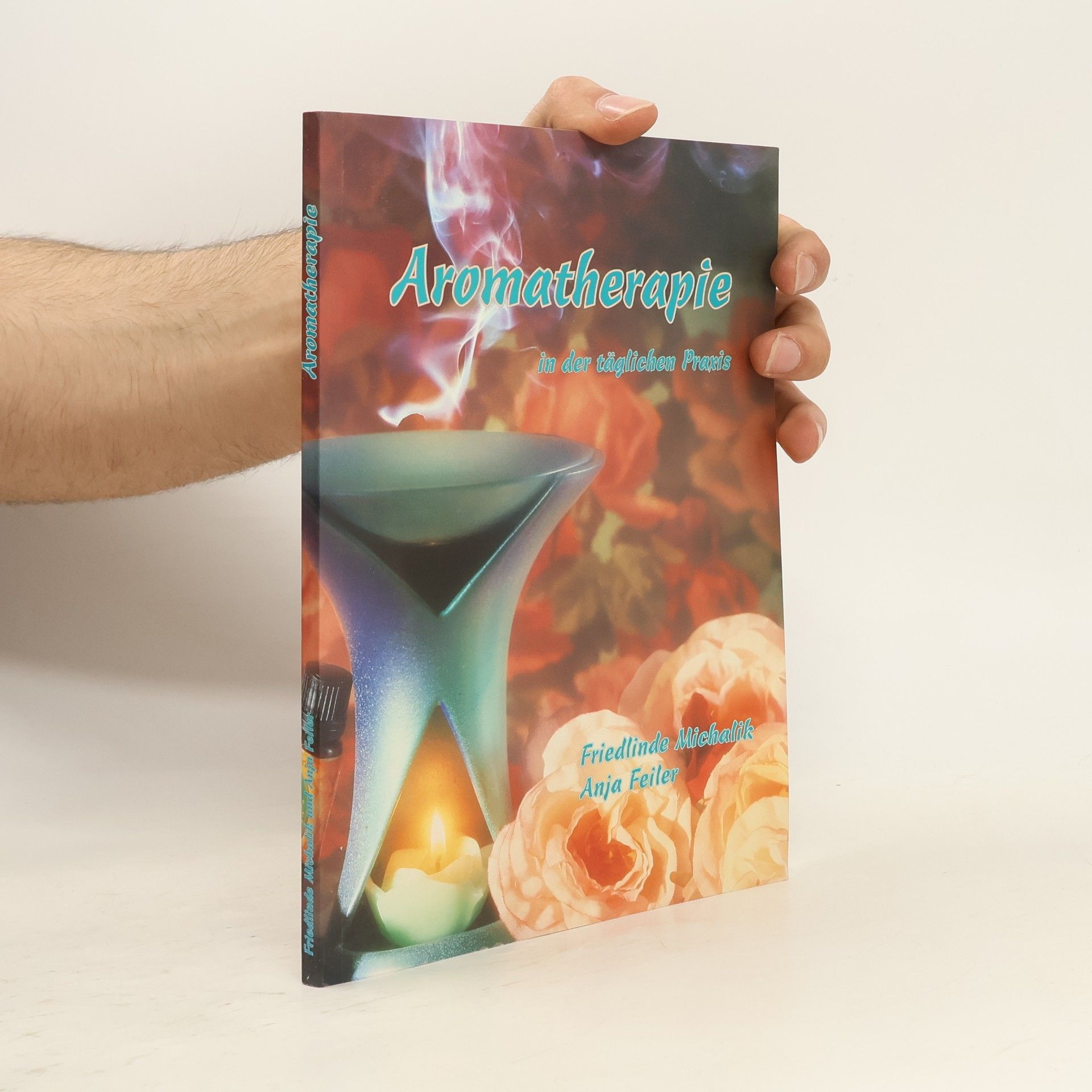 Aromatherapie in der täglichen Praxis