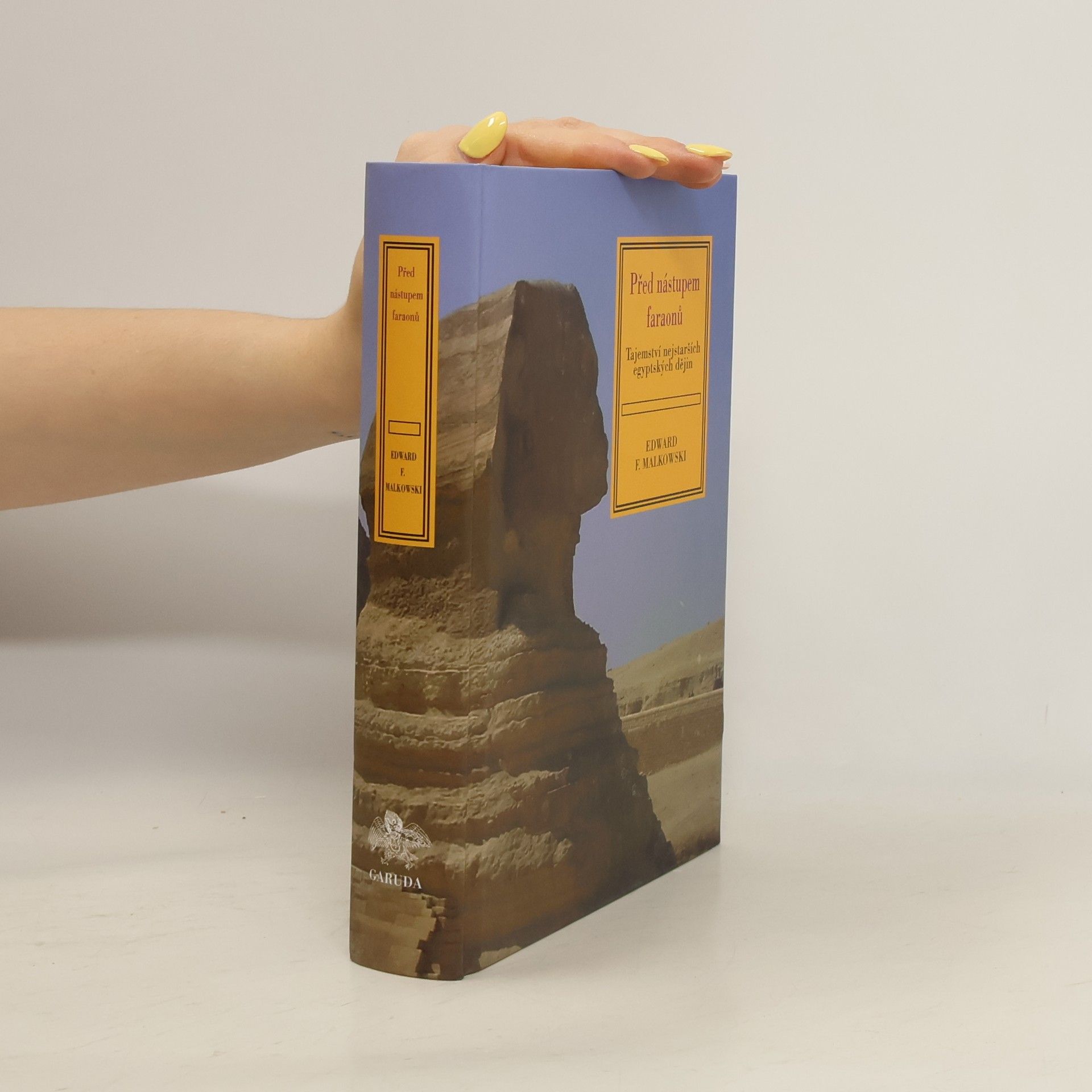 Edward F. Malkowski Před nástupem faraonů. Tajemství nejstarších egyptských dějin