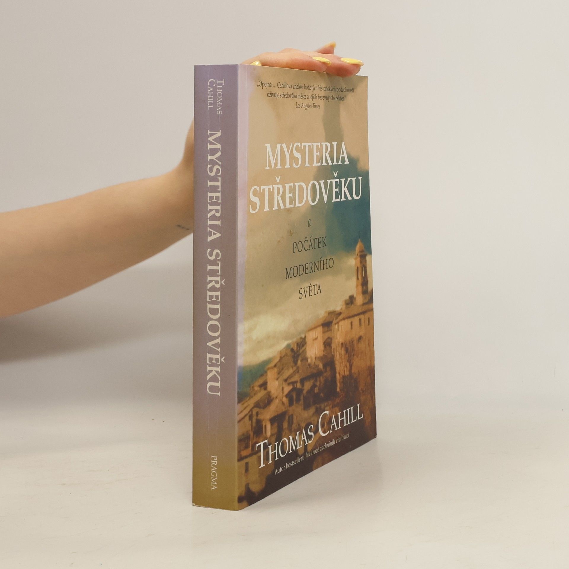 Thomas Cahill Mysteria středověku a počátky moderního světa