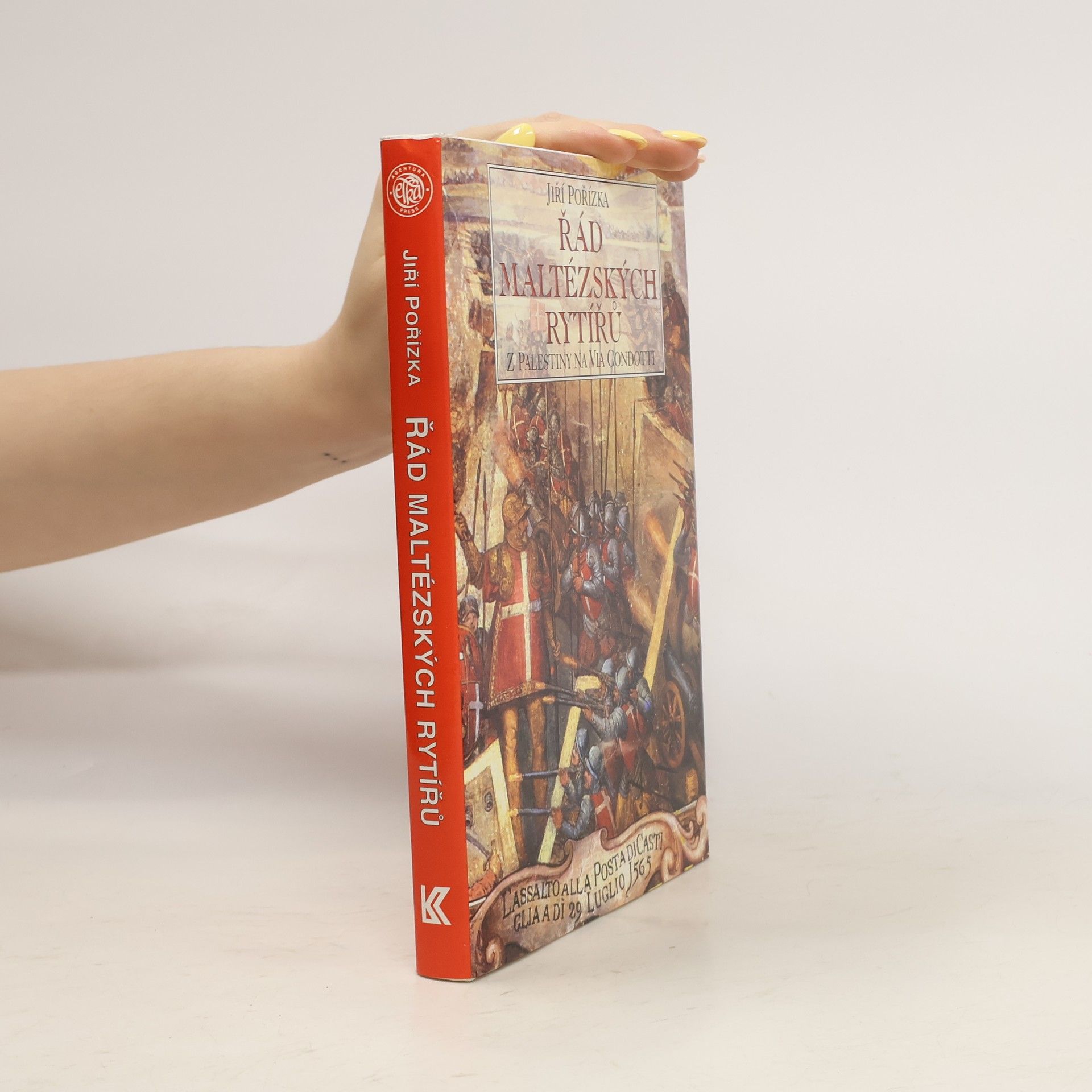 Jiří Pořízka Řád maltézských rytířů. Z Palestiny na Via Condotti