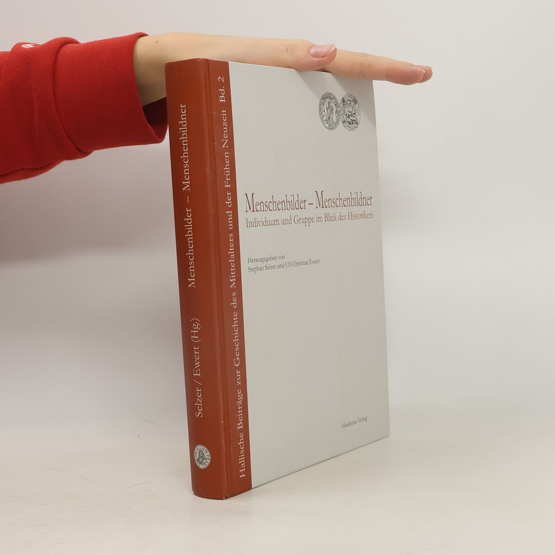 Stephan Selzer Hallische Beiträge zur Geschichte des Mittelalters und der Frühen Neuzeit - 2: Menschenbilder - Menschenbildner