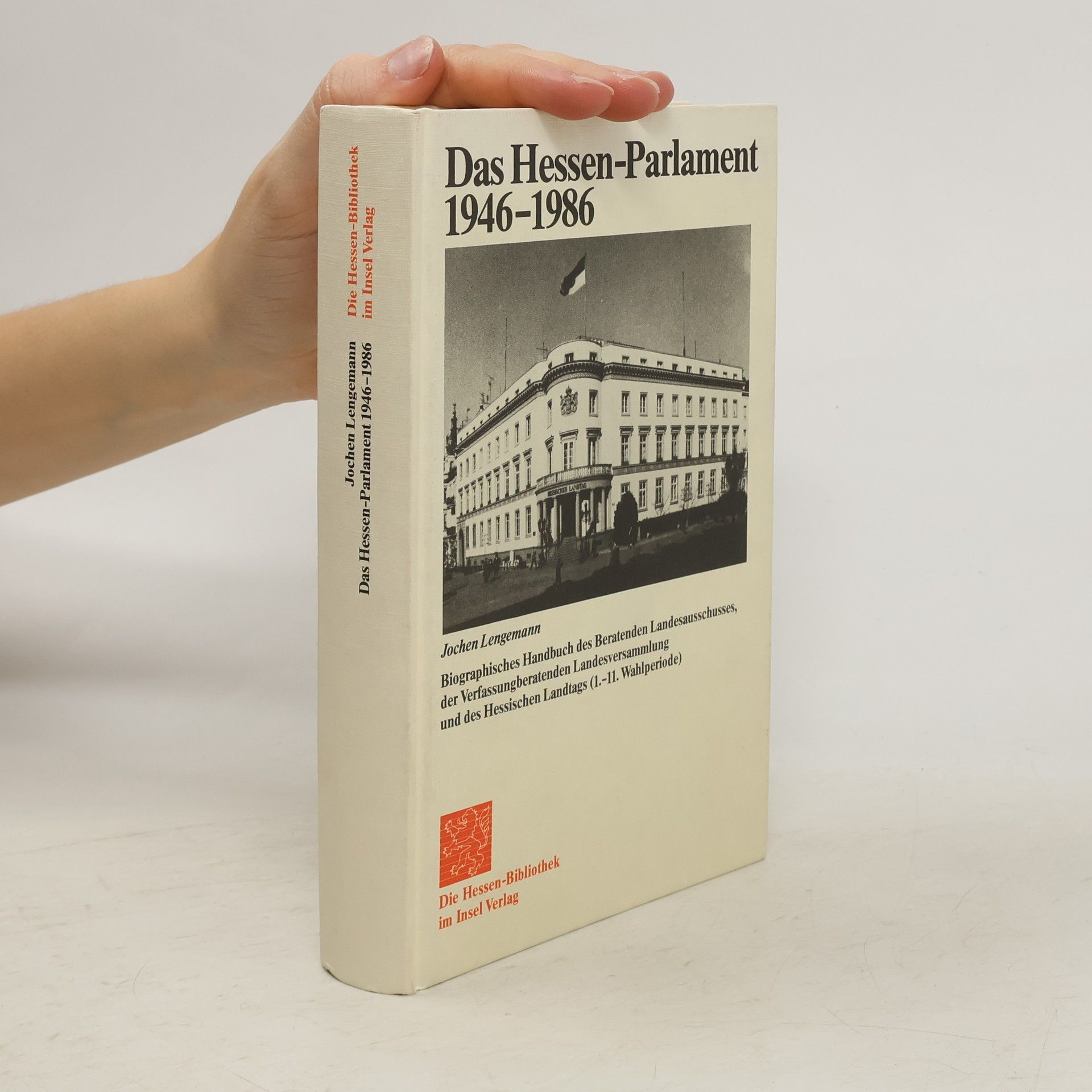 Jochen Lengemann Die Hessen-Bibliothek: Das Hessen-Parlament 1946-1986