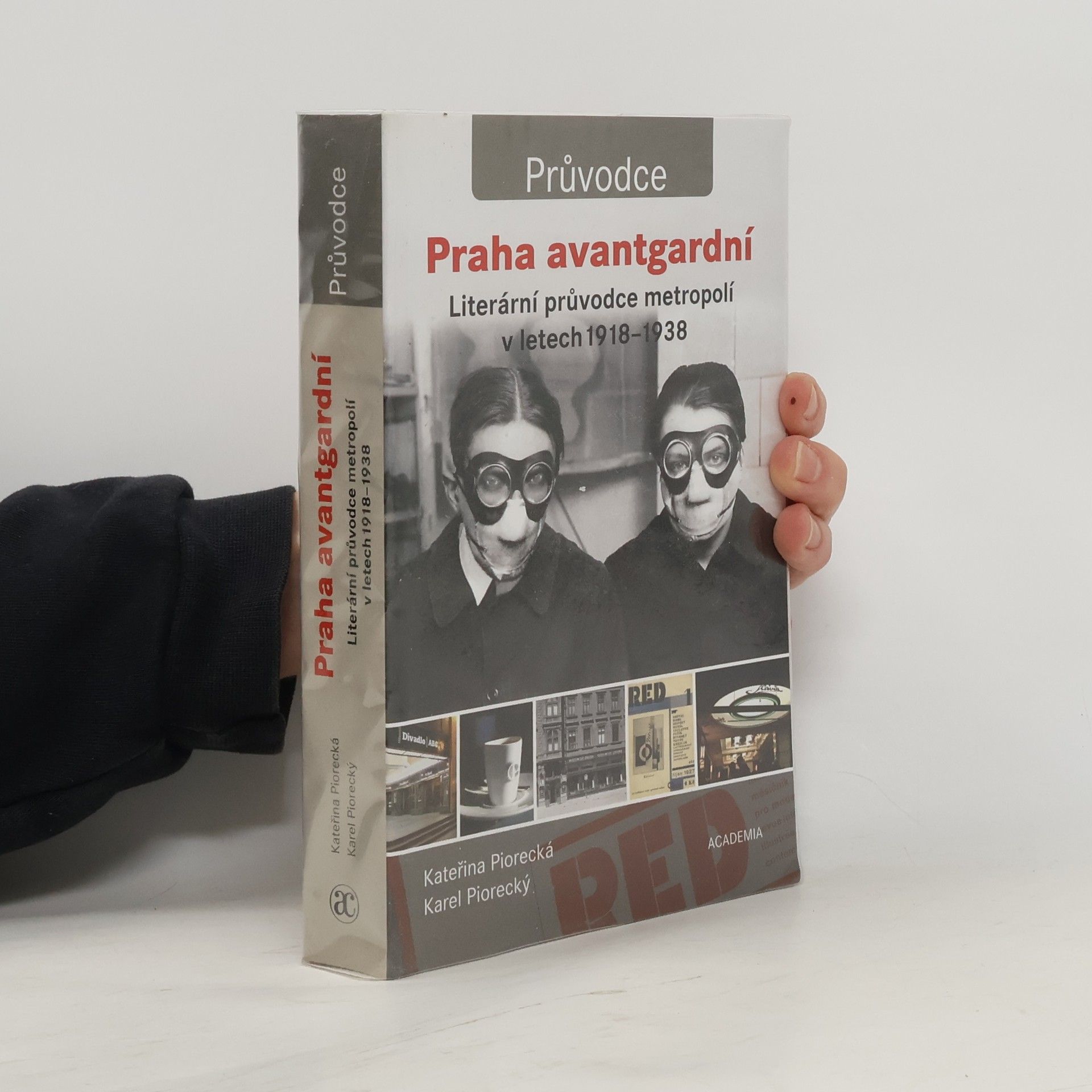 Praha avantgardní : literární průvodce metropolí v letech 1918-1938