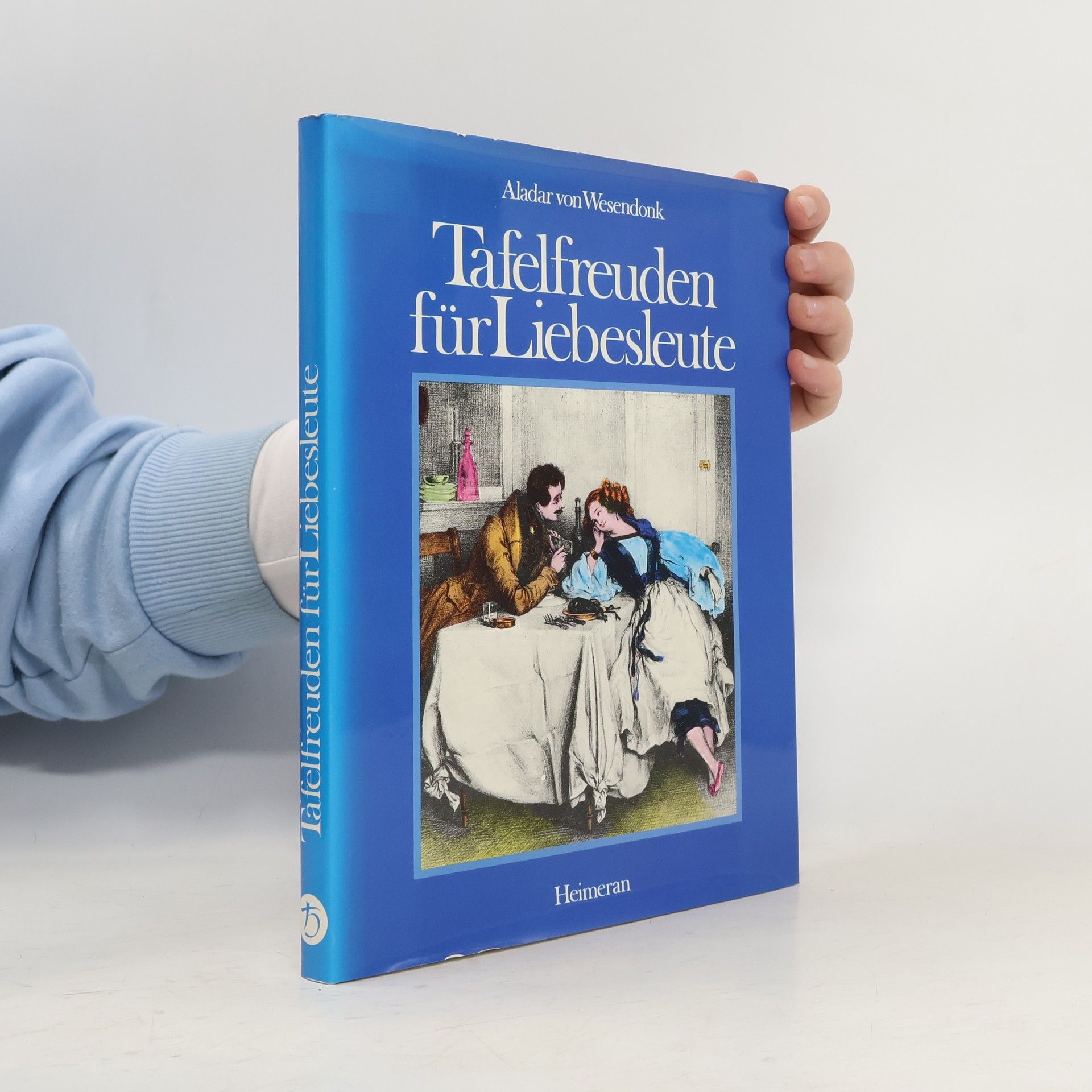 Aladar von Wesendonk Tafelfreuden für Liebesleute