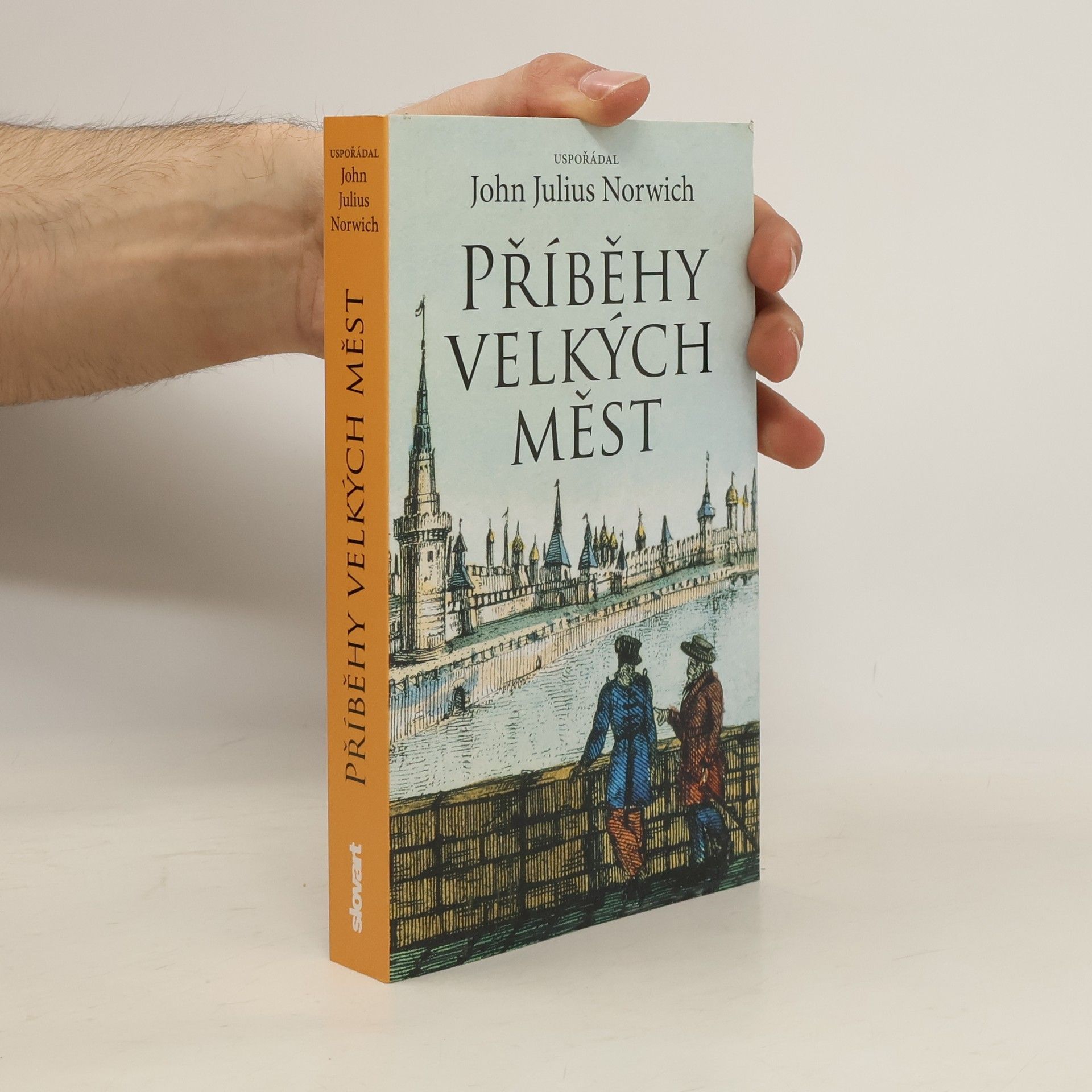 John Julius Norwich Příběhy velkých měst