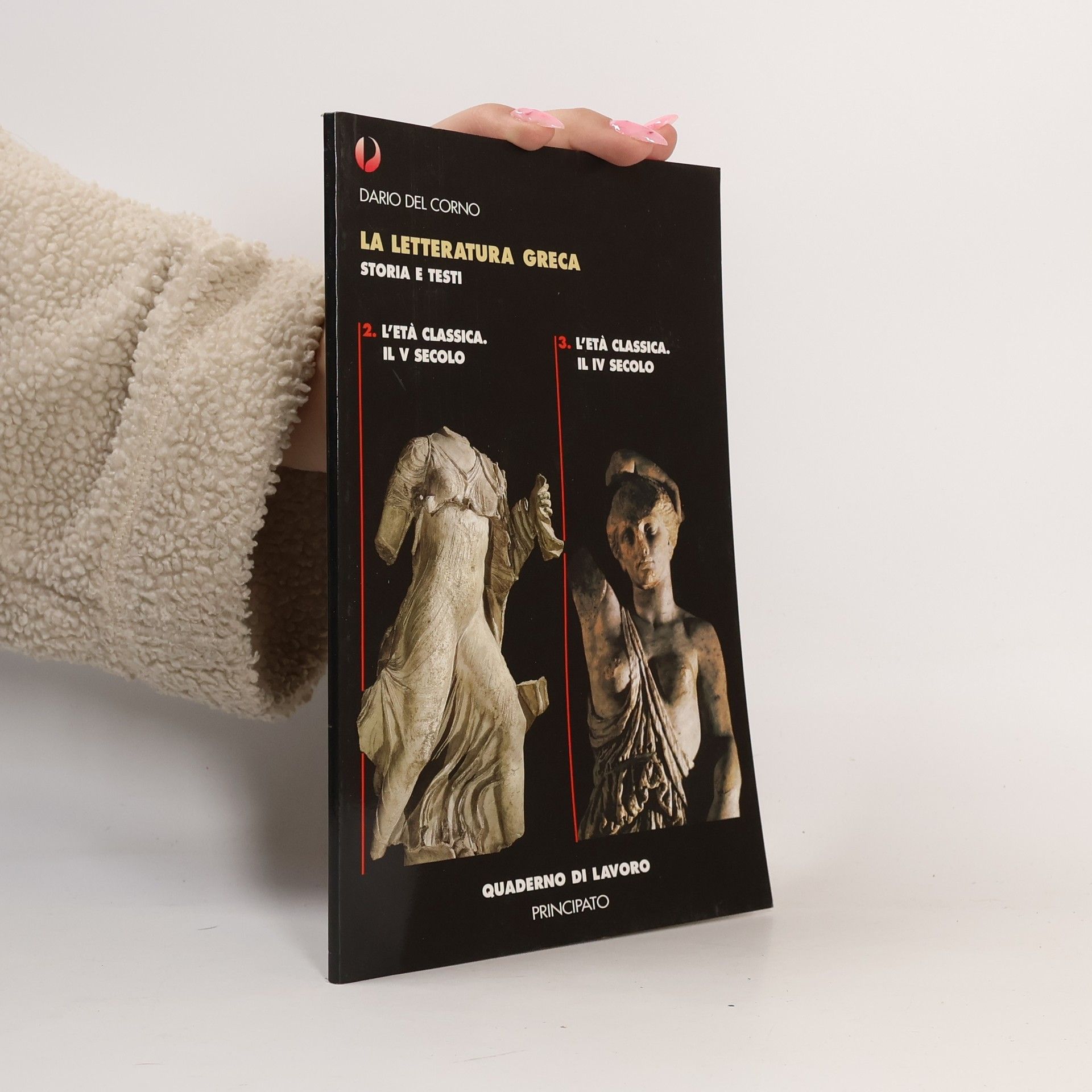 Dario Del Corno La letteratura greca. Con quaderno di lavoro Storia e testi. Per il Liceo classico