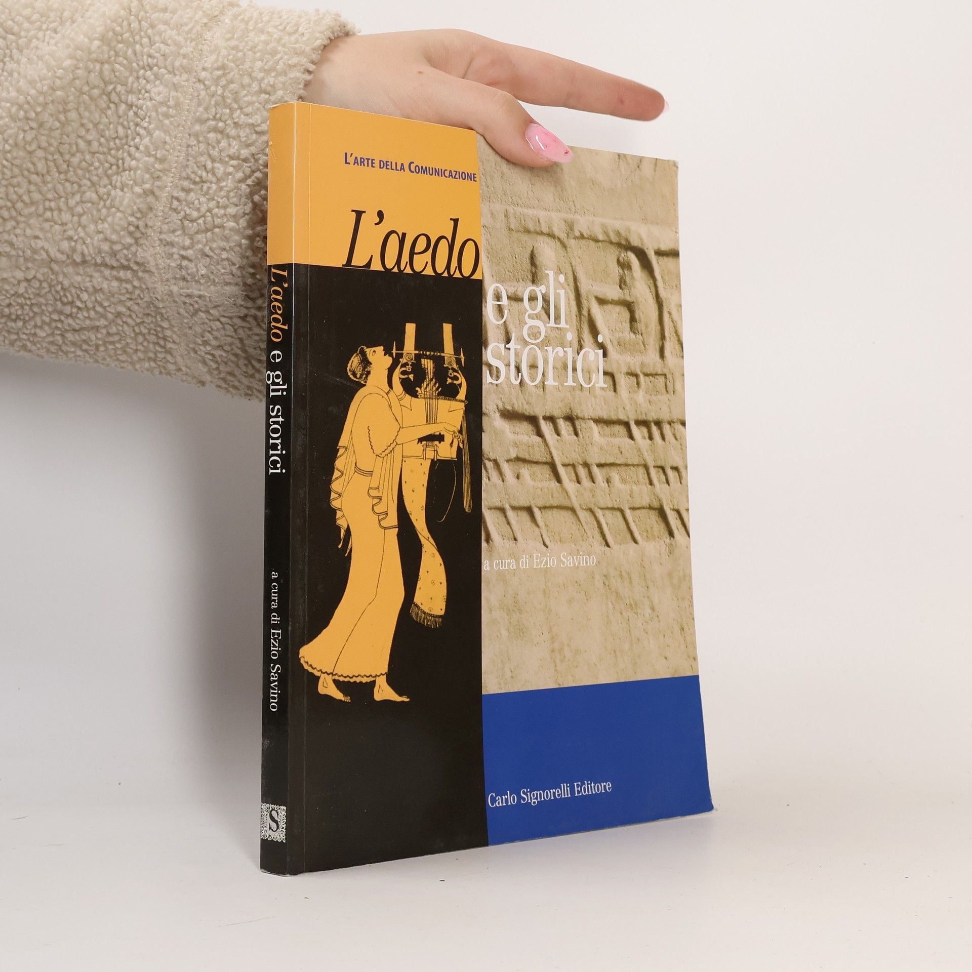 Ezio Savino L'arte della comunicazione: L'aedo e gli storici. Per le Scuole superiori