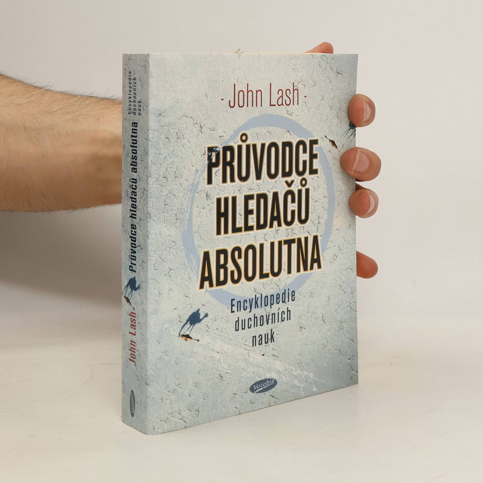 John Lash Průvodce hledačů absolutna. Encyklopedie duchovních nauk
