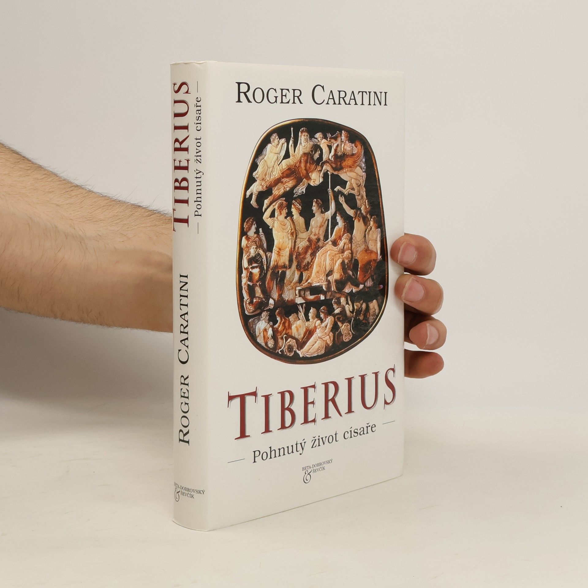 Roger Caratini Tiberius : pohnutý život císaře