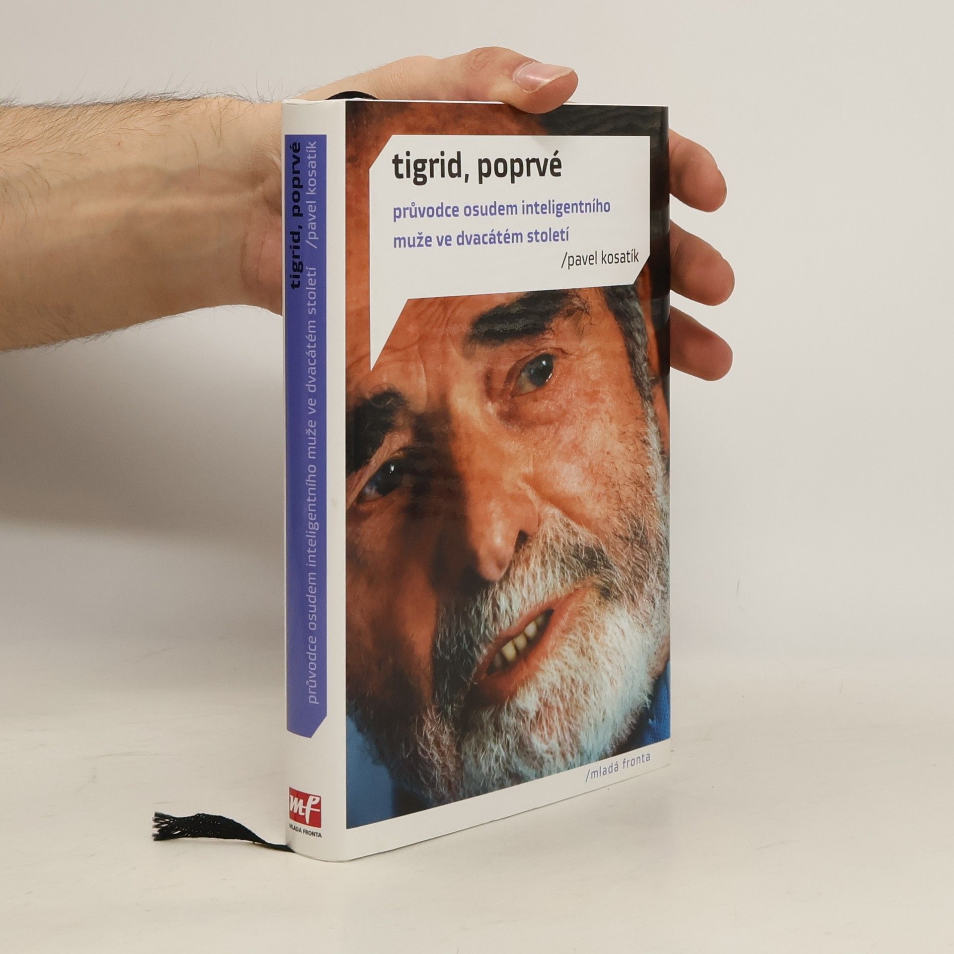 Pavel Kosatík Tigrid, poprvé. Průvodce osudem inteligentního muže ve dvacátém století