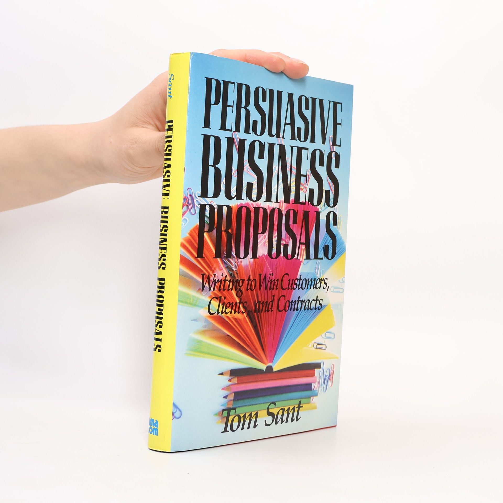 Tom Sant Persuasive Business Proposals