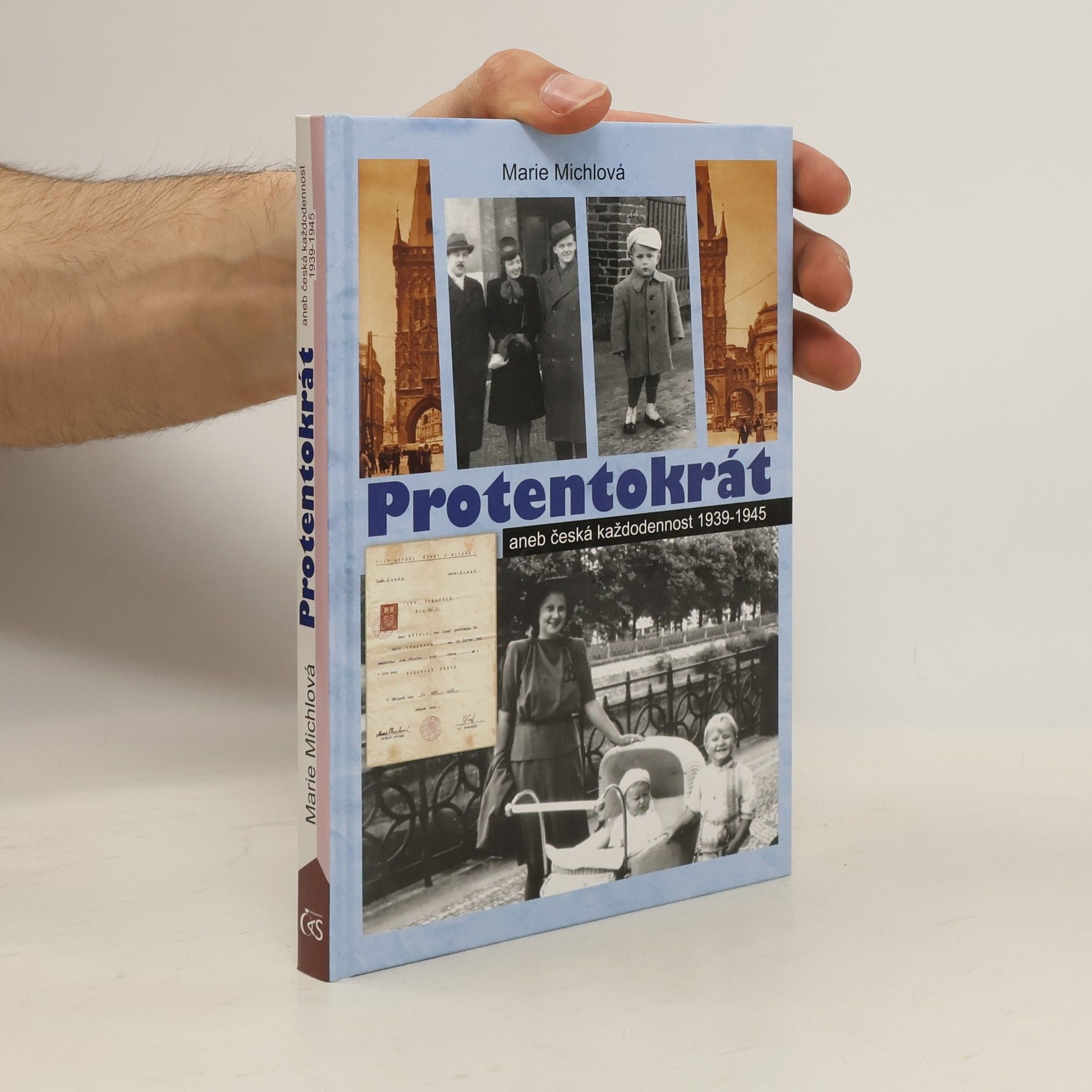 Marie Michlová Protentokrát aneb Česká každodennost 1939-1945