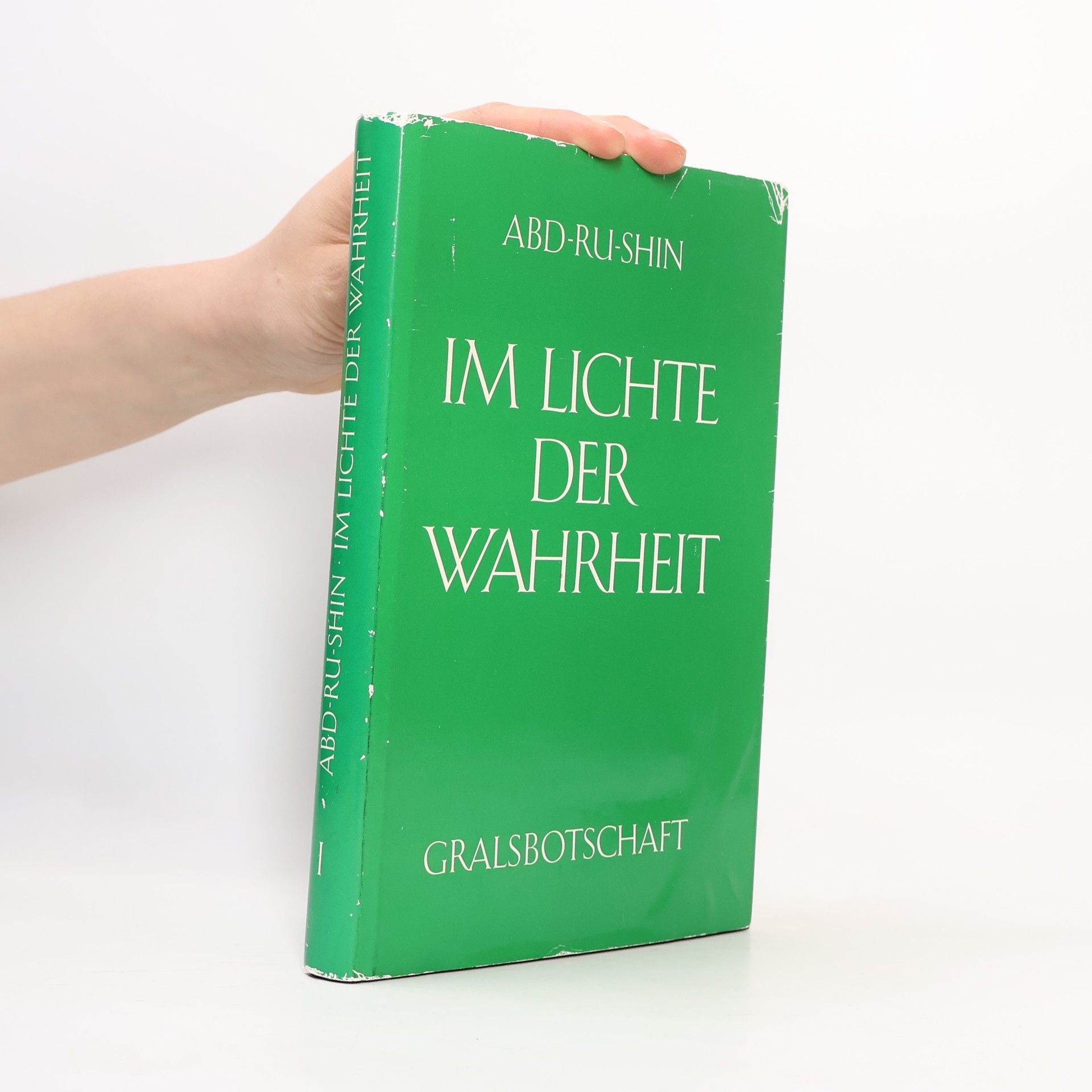 Abd Ru Shin Gralsbotschaft - 1: Im Lichte der Wahrheit