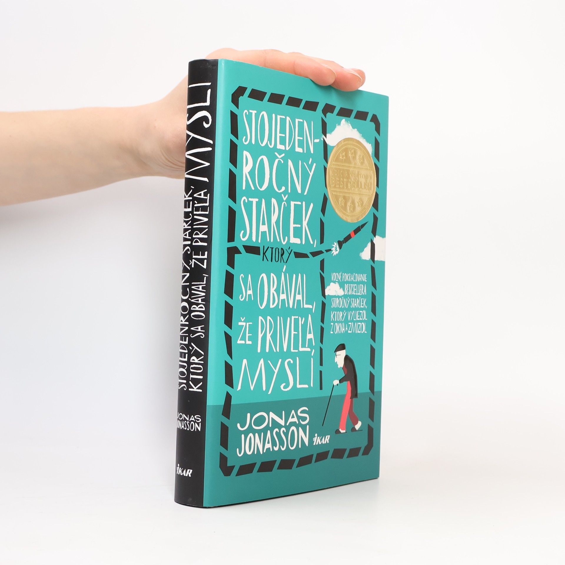 Jonas Jonasson Stojedenročný starček, ktorý sa obával, že priveľa myslí