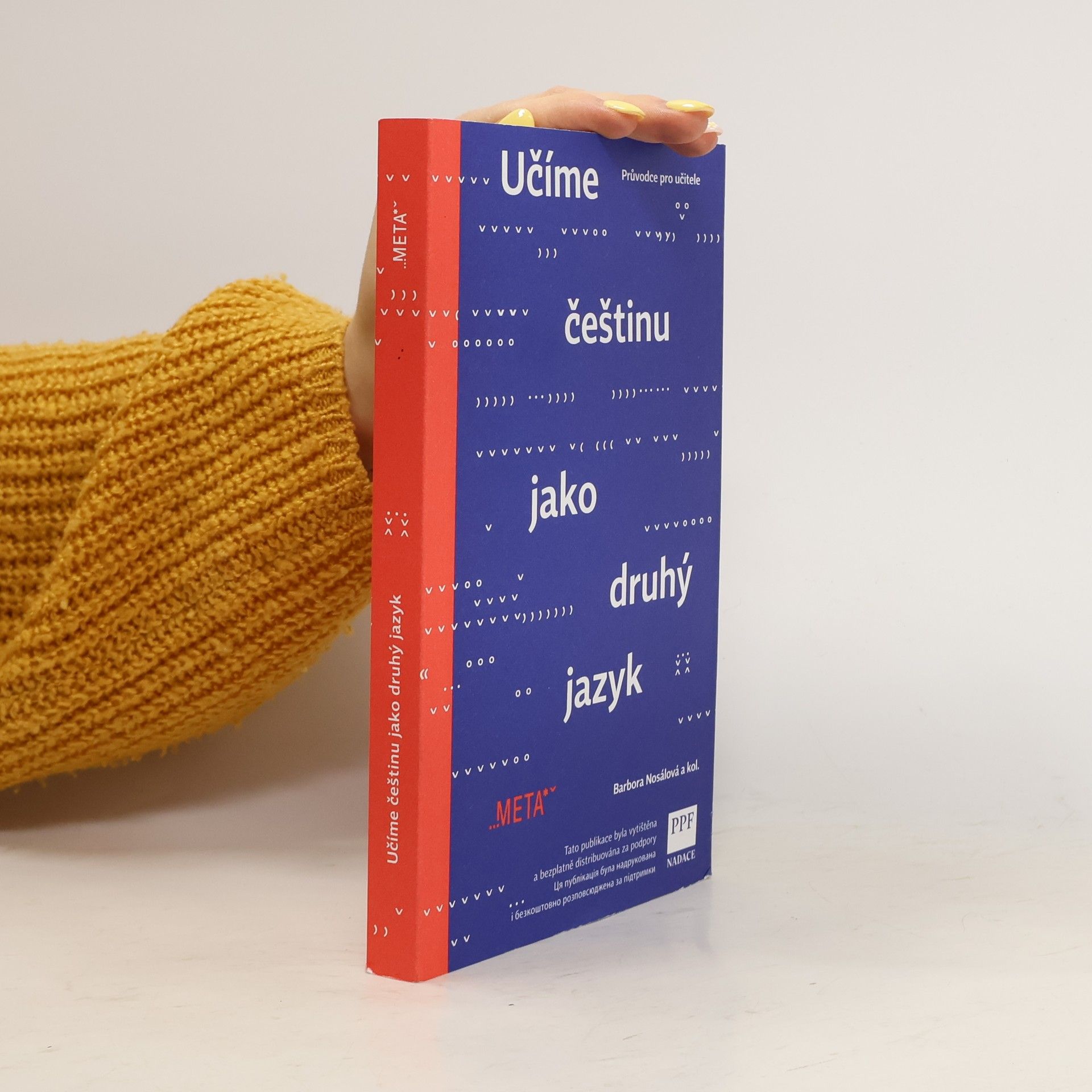 Barbora Nosálová Učíme češtinu jako druhý jazyk : průvodce pro učitele