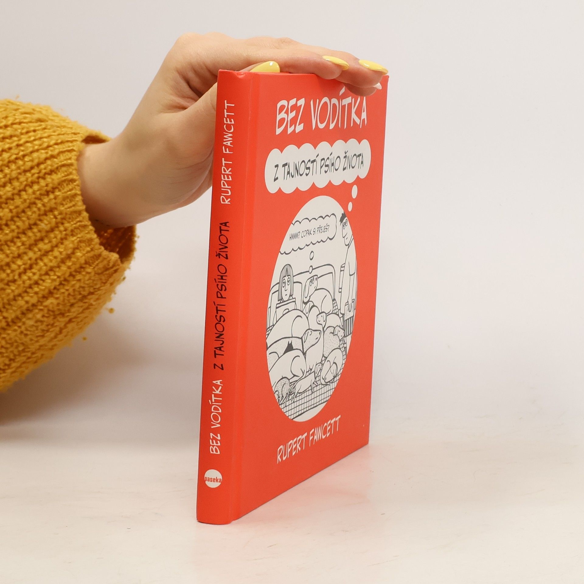 Rupert Fawcett Bez vodítka. Z tajností psího života