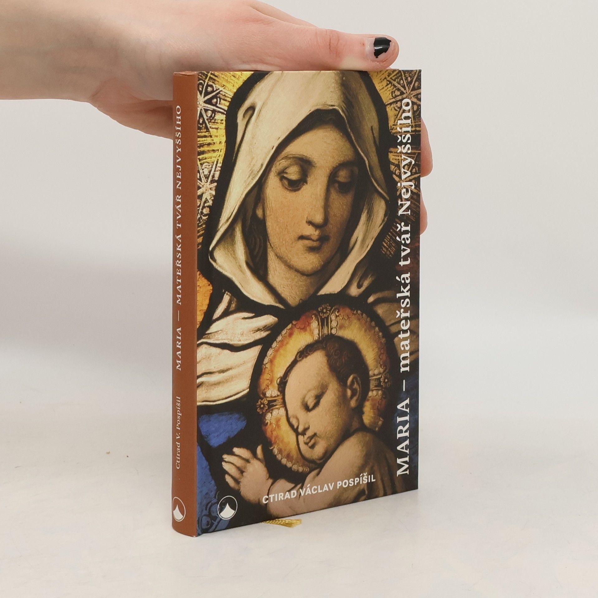 Ctirad Václav Pospíšil Maria - Mateřská tvář Nejvyššího