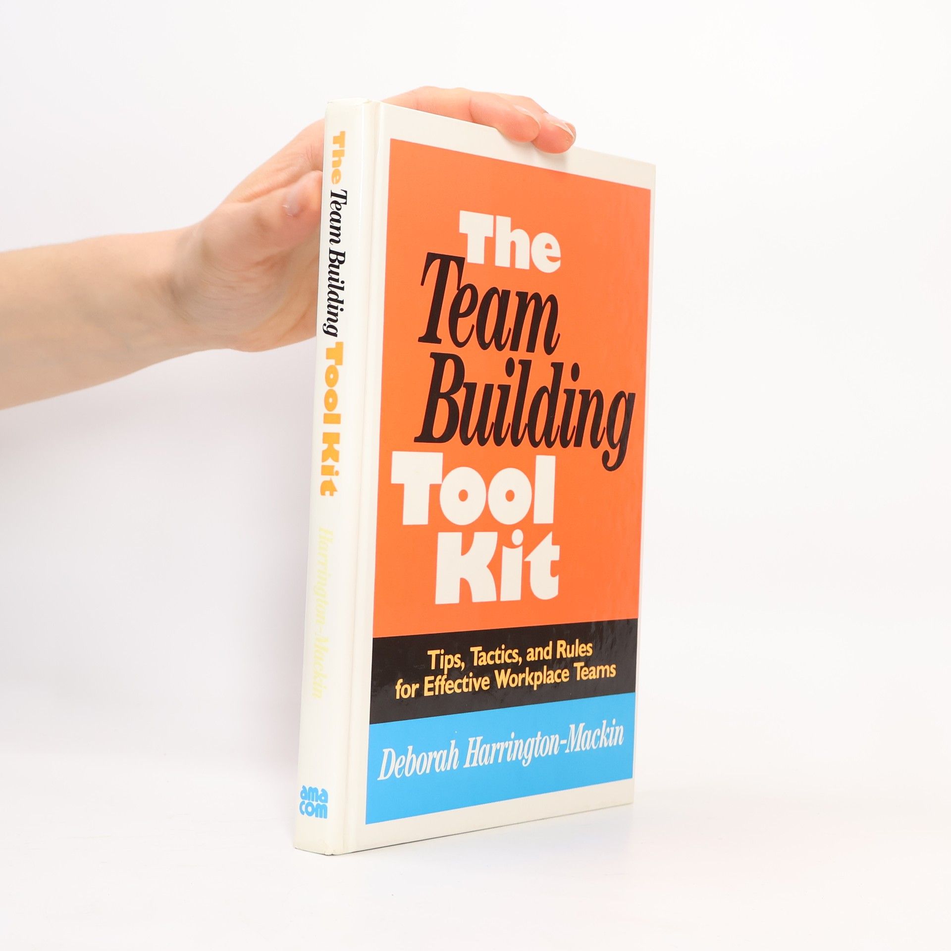 Deborah Harrington-Mackin The Team Building Tool Kit