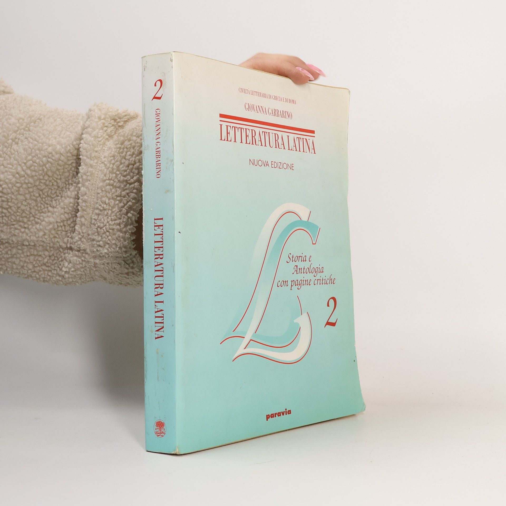 Giovanna Garbarino Letteratura latina. Storia e antologia con pagine critiche. Per le Scuole superiori - Nuova edizione