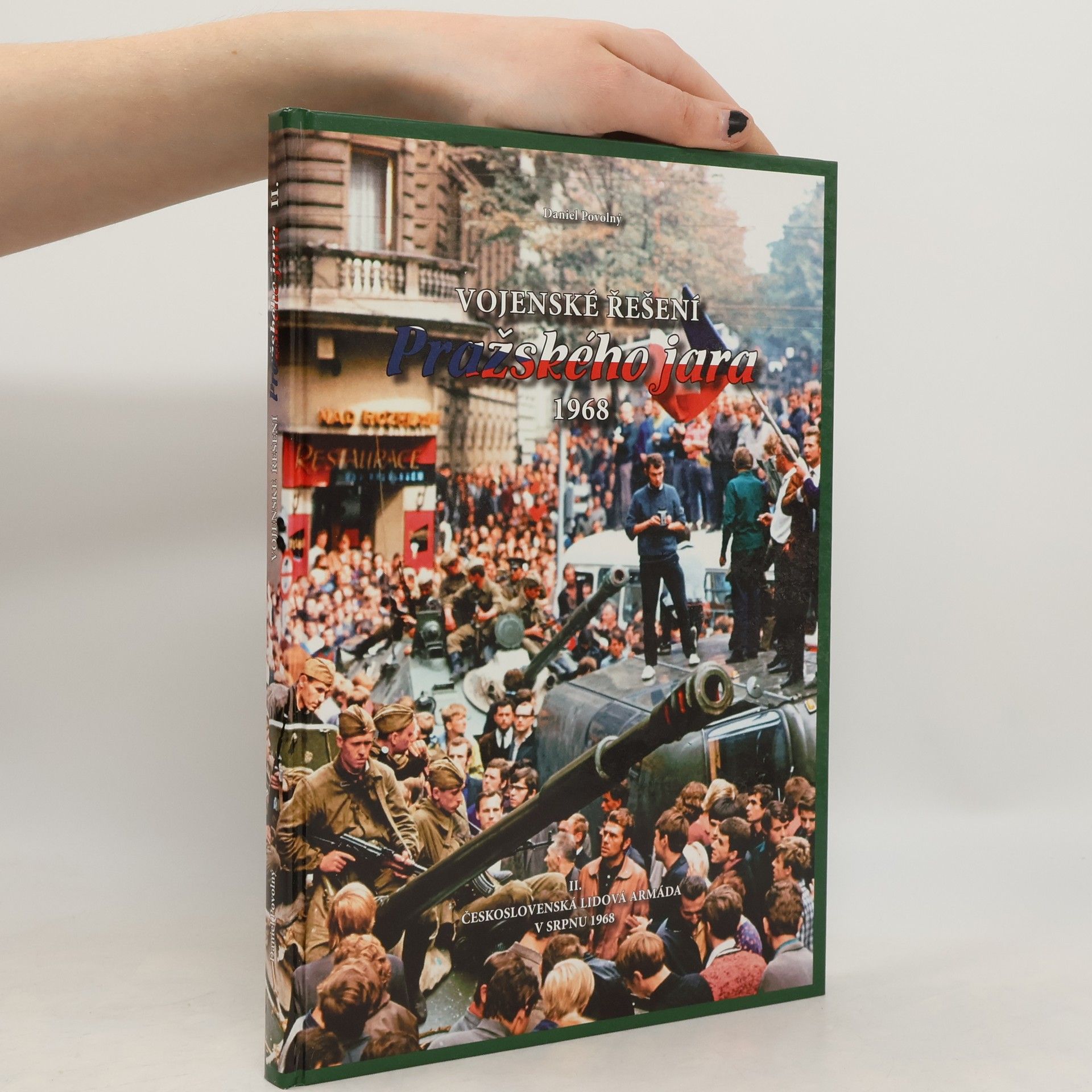 Daniel Povolný Vojenské řešení Pražského jara 1968. II., Československá lidová armáda v srpnu 1968